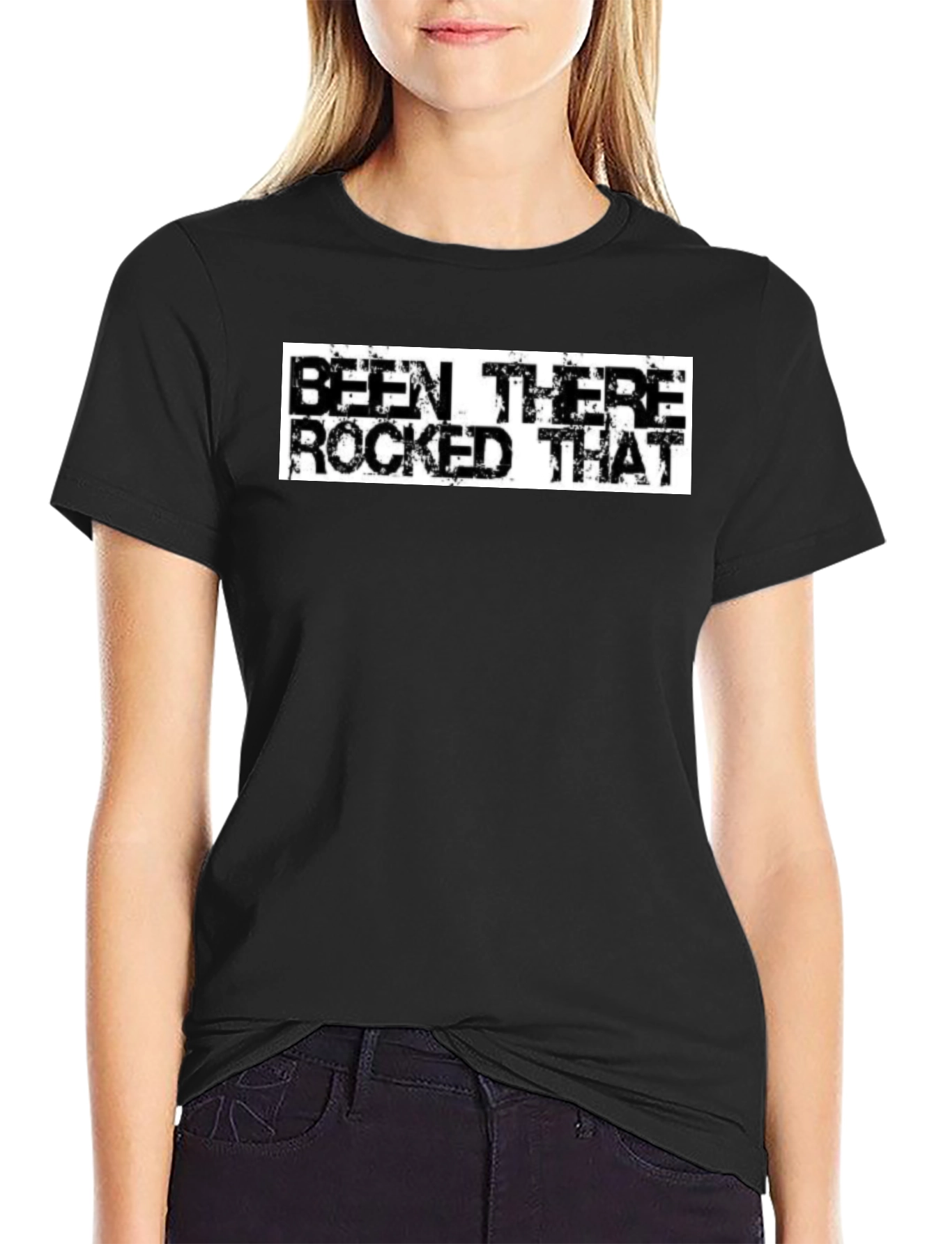 Been There Rocked That T-Shirt