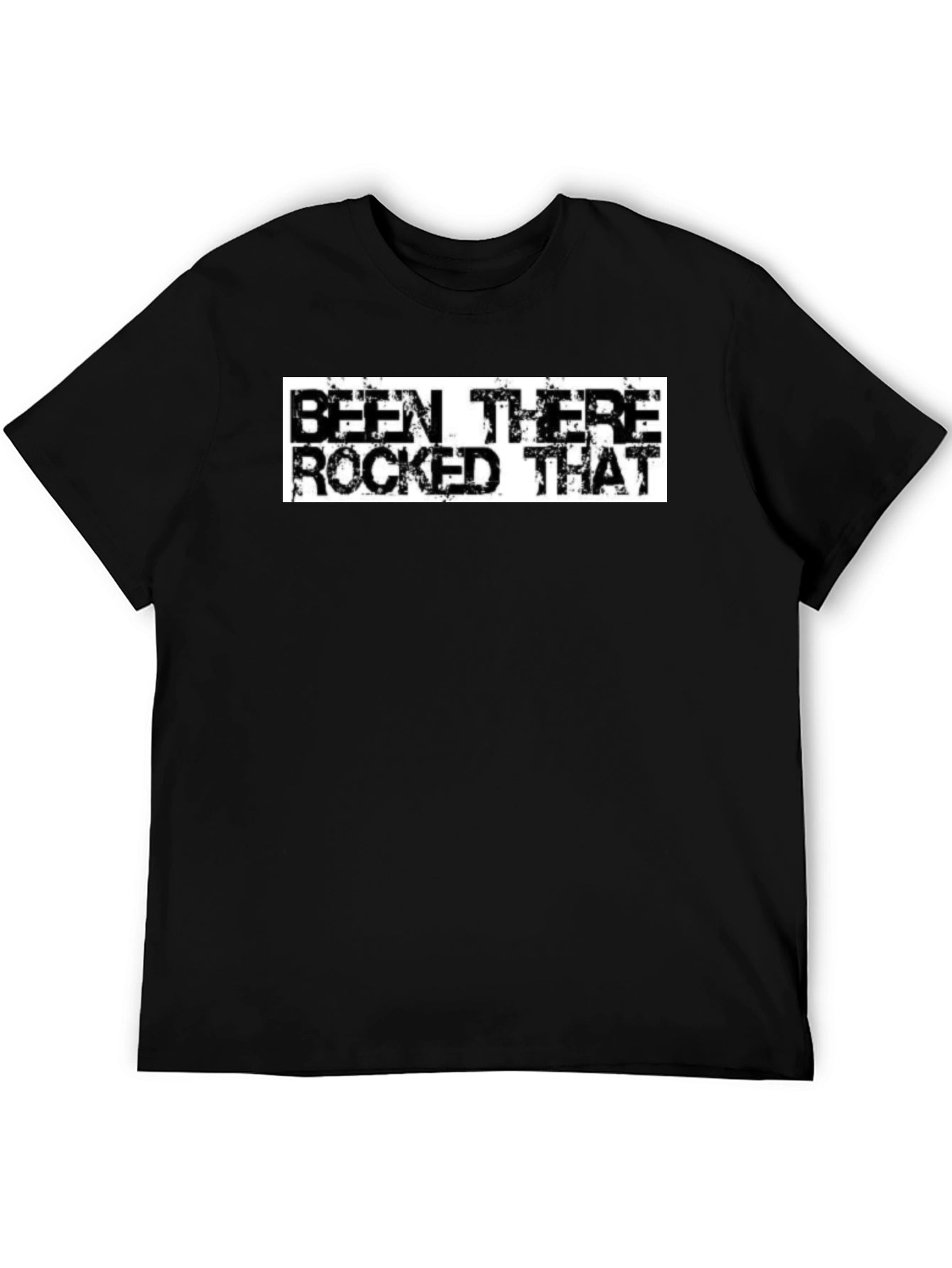 Been There Rocked That T-Shirt
