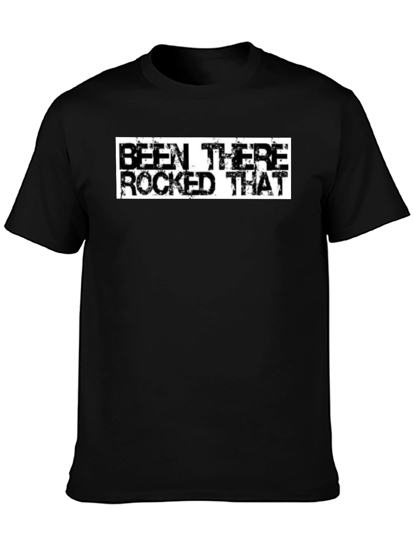 Been There Rocked That T-Shirt