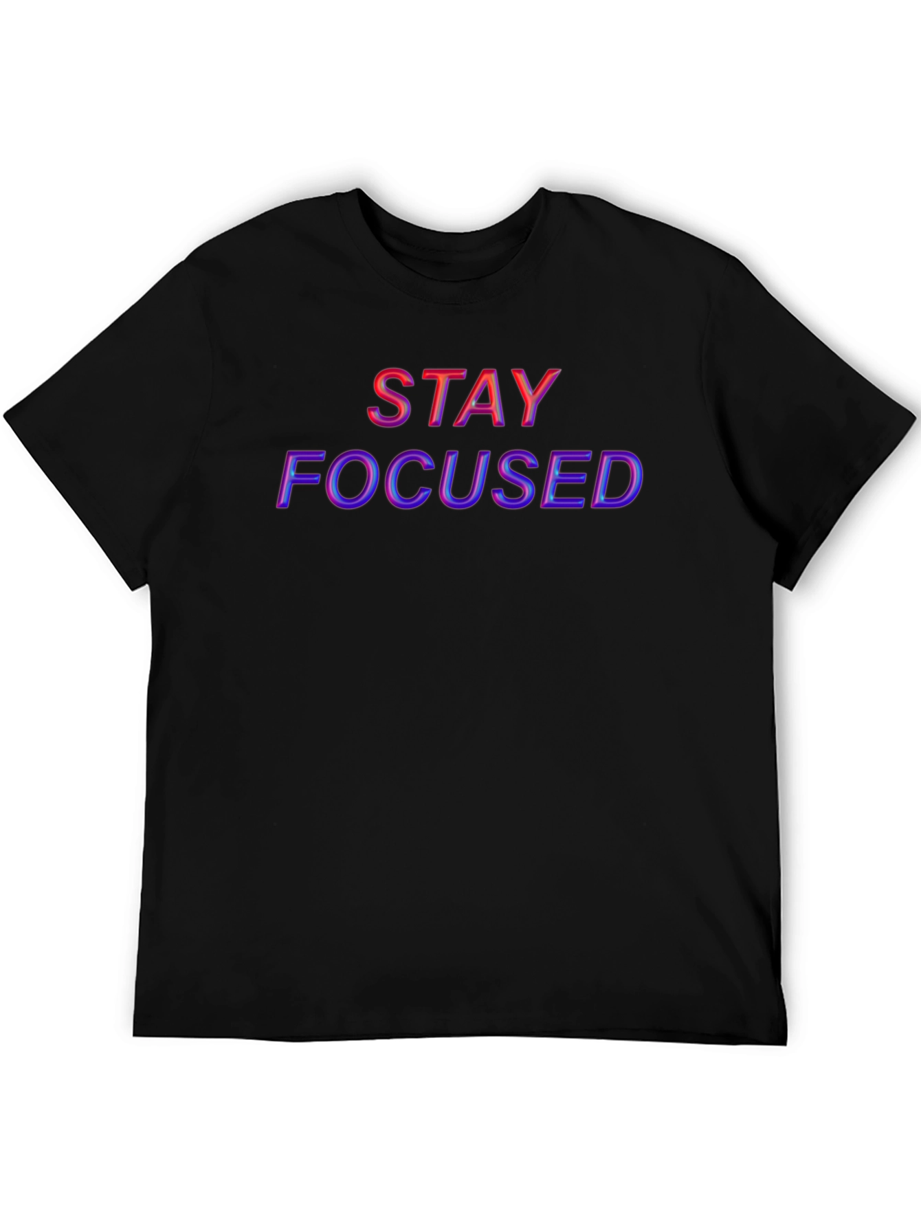 Stay Focused Graphic T-Shirt - Motivational Tee