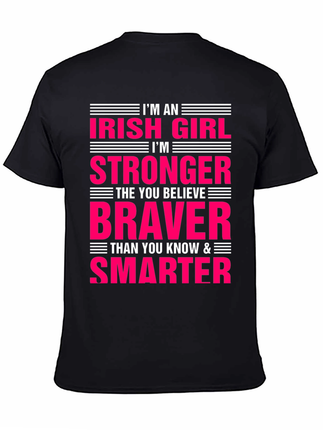 Irish Girl Strong Braver Smarter T-Shirt