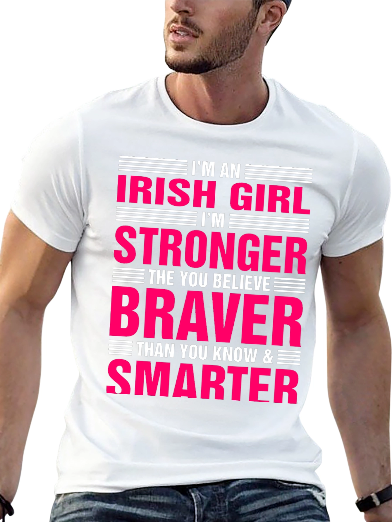 Irish Girl Strong Braver Smarter T-Shirt