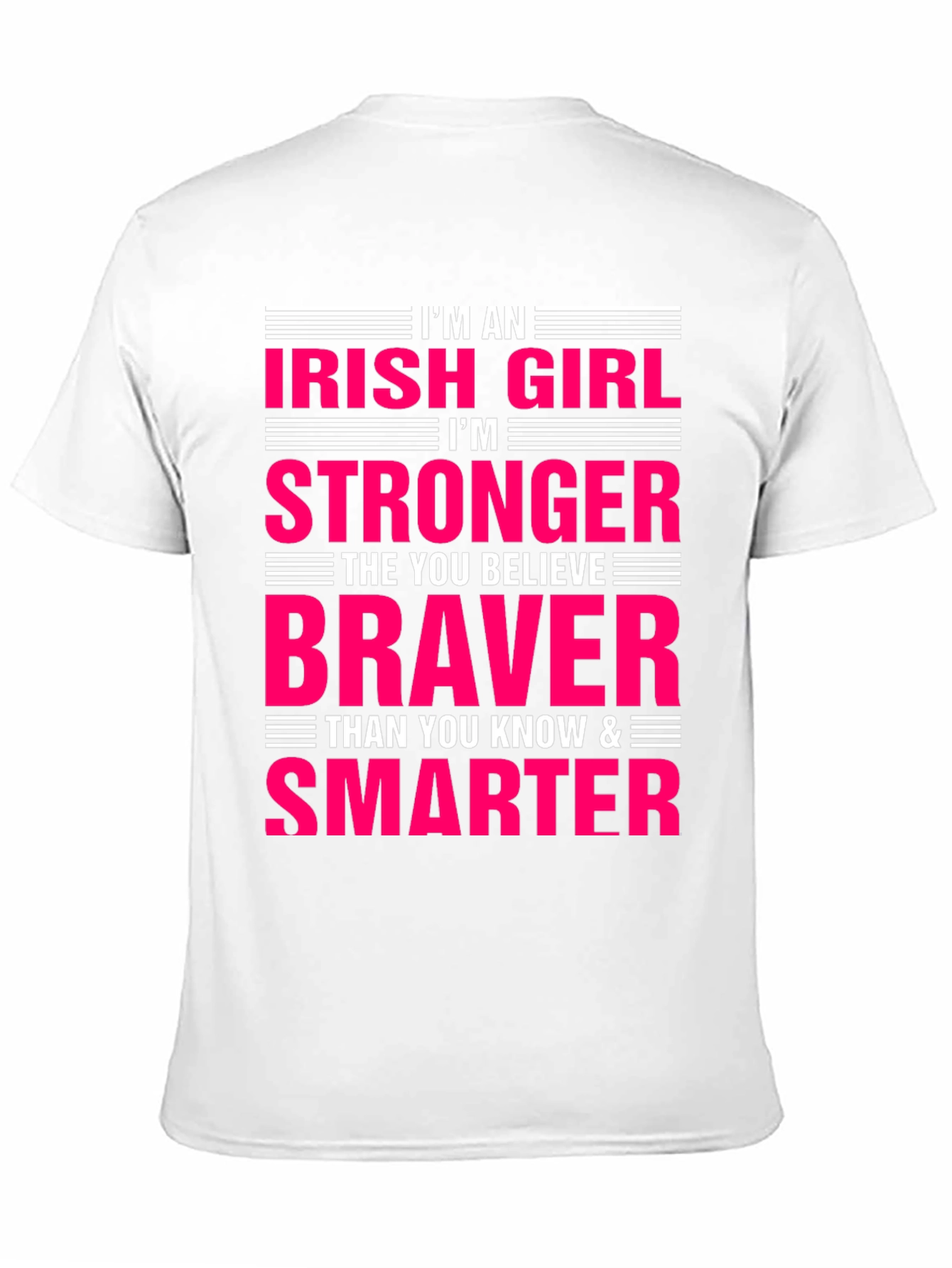 Irish Girl Strong Braver Smarter T-Shirt