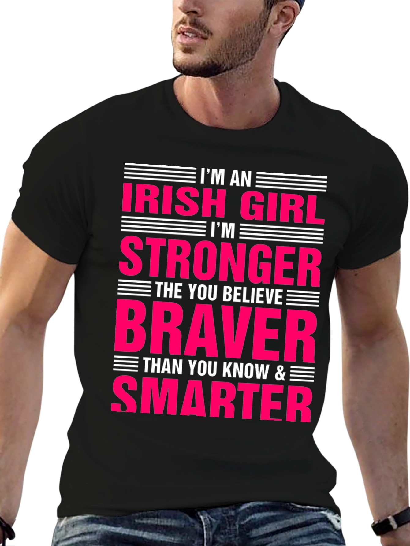 Irish Girl Strong Braver Smarter T-Shirt