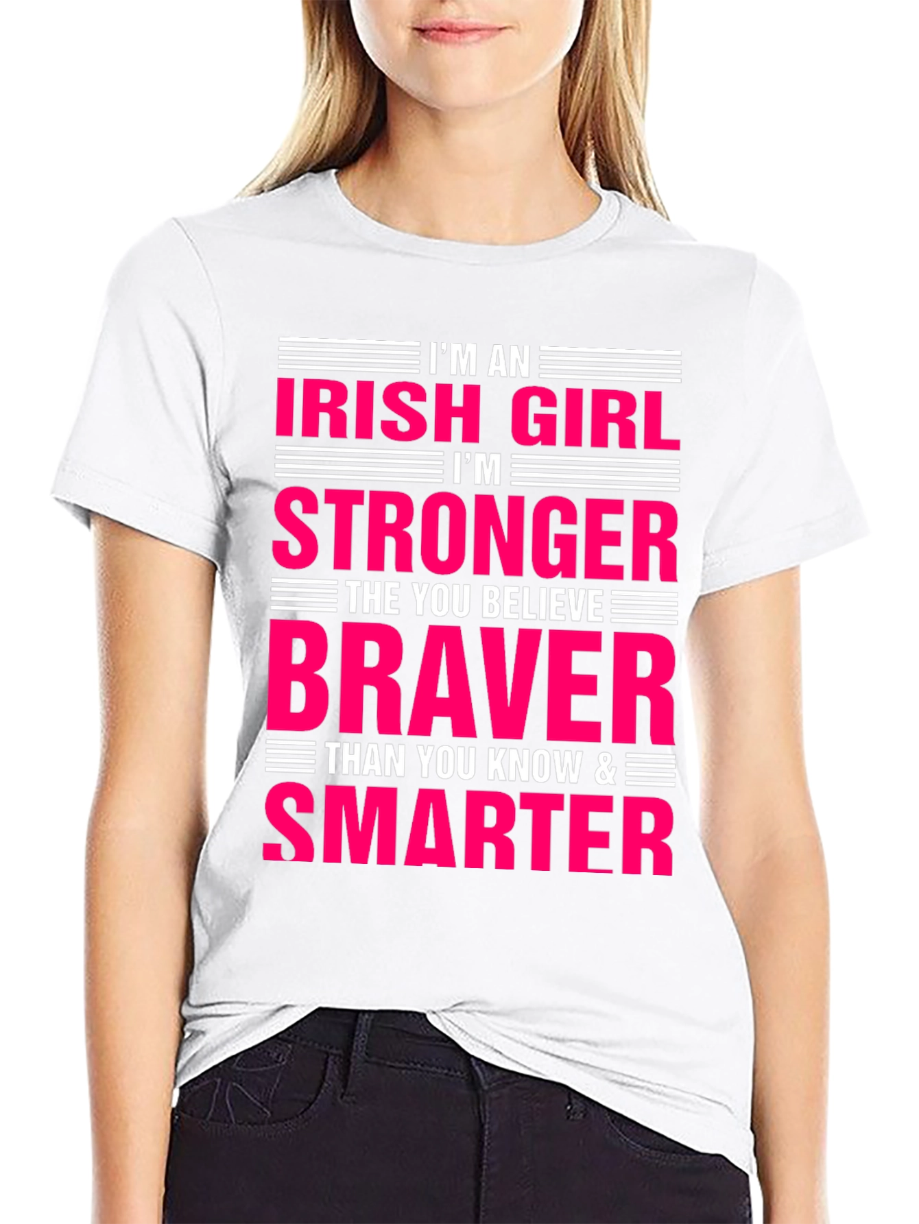 Irish Girl Strong Braver Smarter T-Shirt
