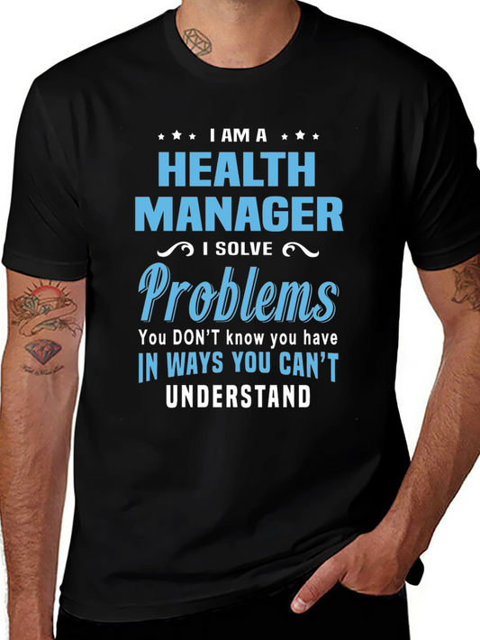 Health Manager T-Shirt - I Solve Problems Funny Tee