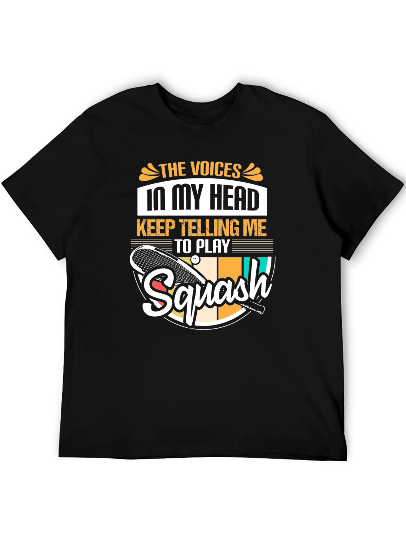 Squash Player Funny T-Shirt Voices in My Head Tee
