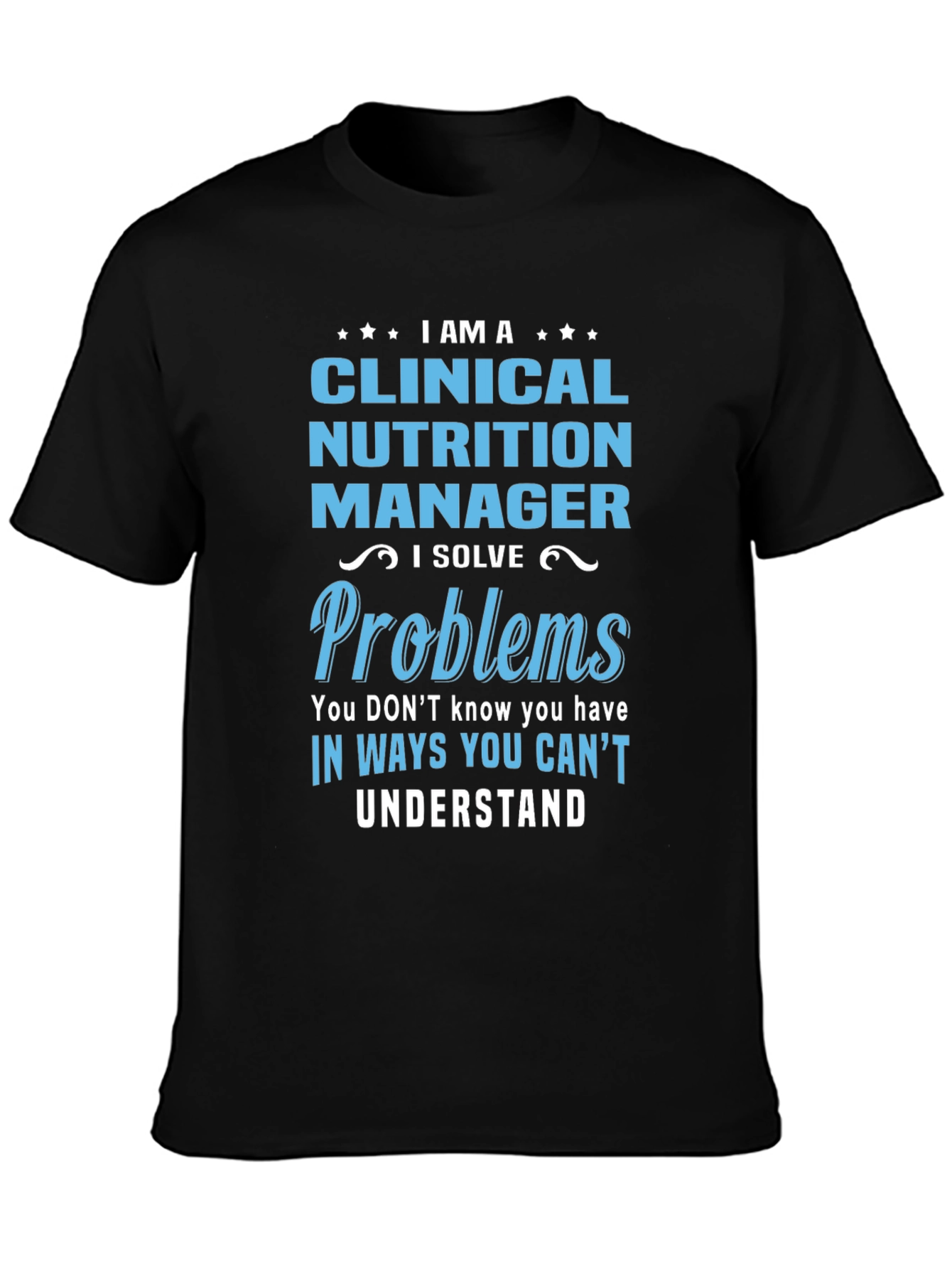 Clinical Nutrition Manager T-Shirt - Problem Solver