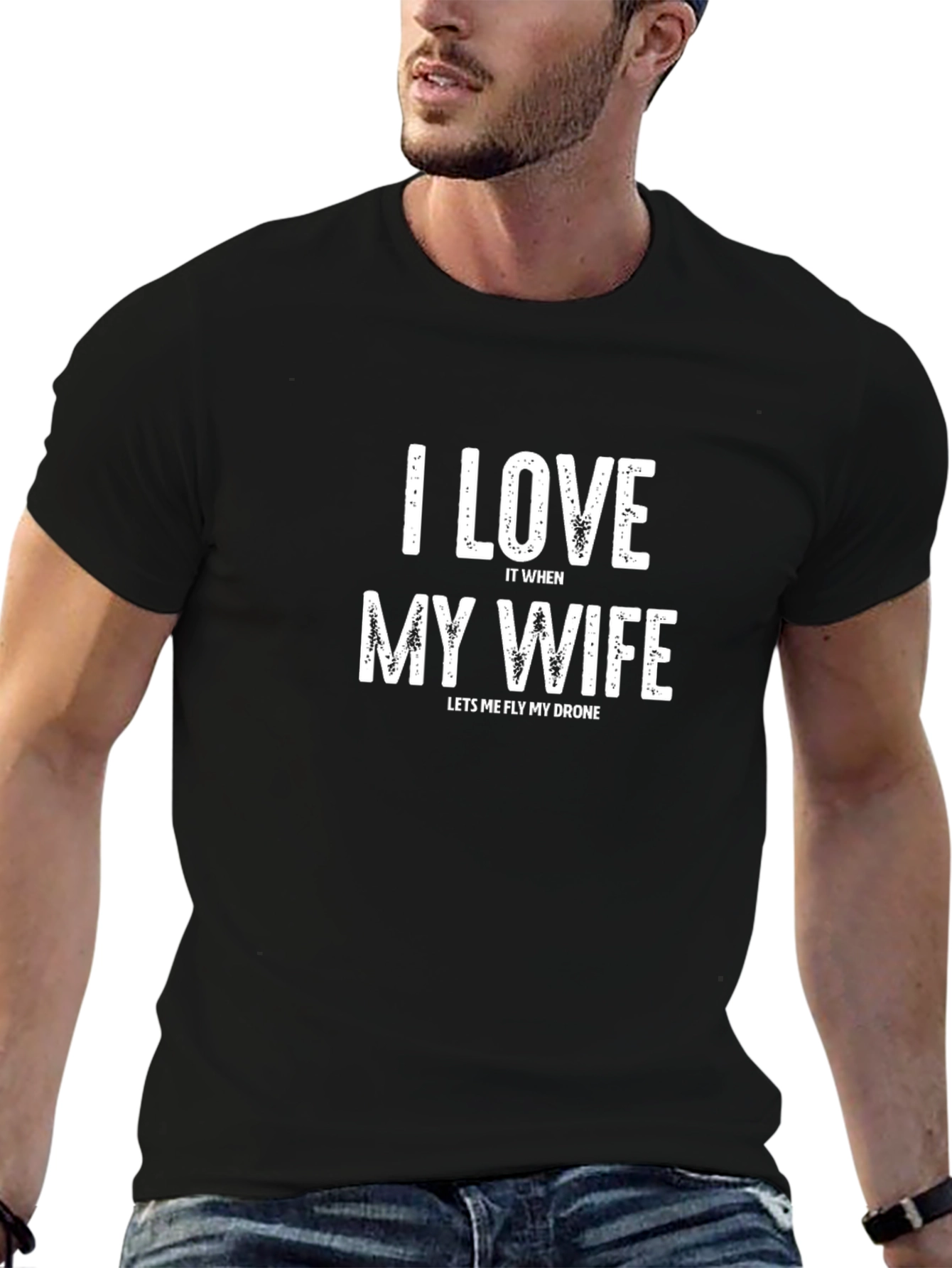 Funny Drone Pilot T-Shirt - I Love My Wife