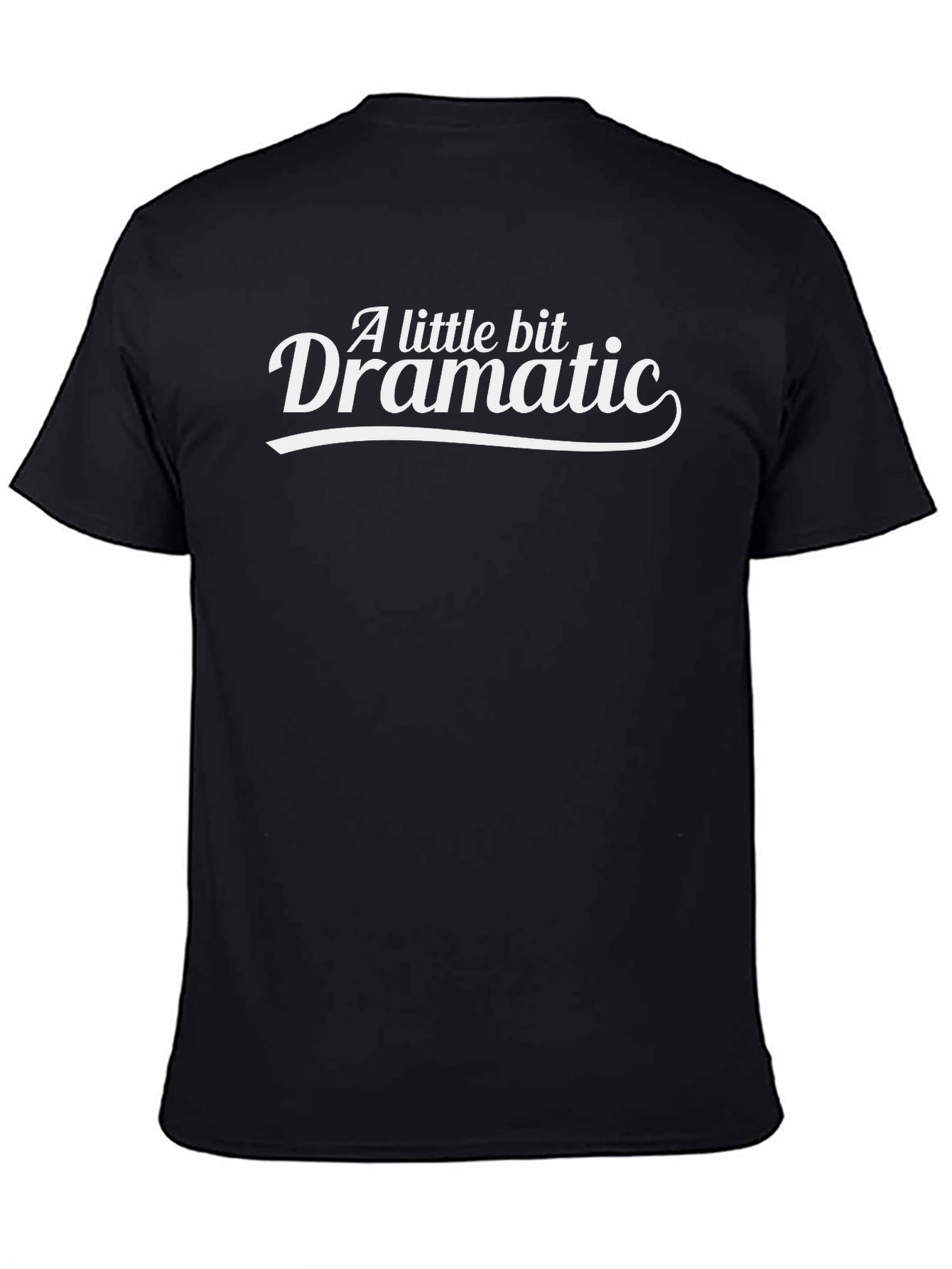 A Little Bit Dramatic Graphic Tee