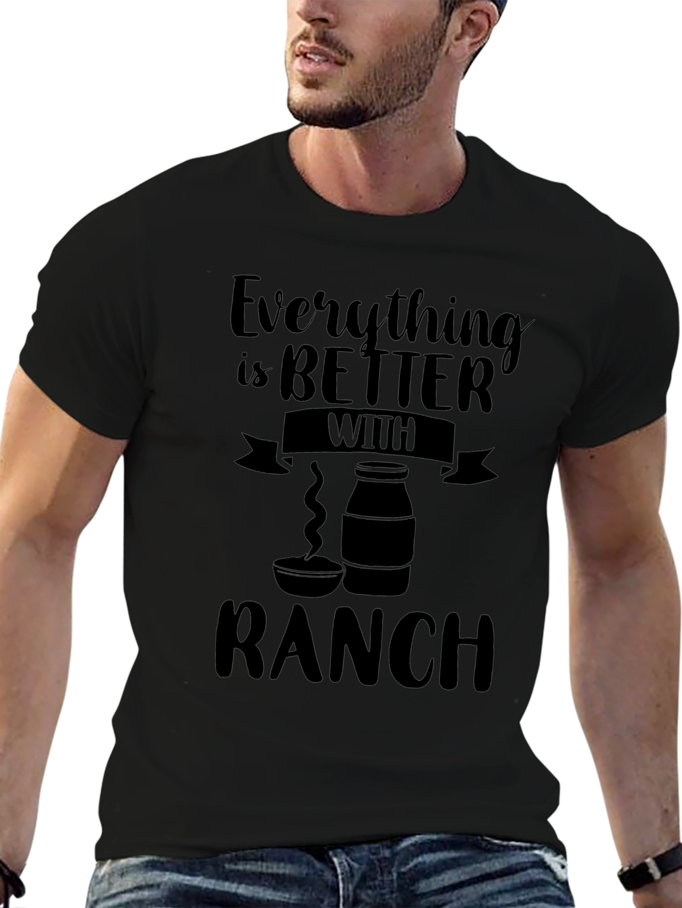 Everything is Better with Ranch T-Shirt