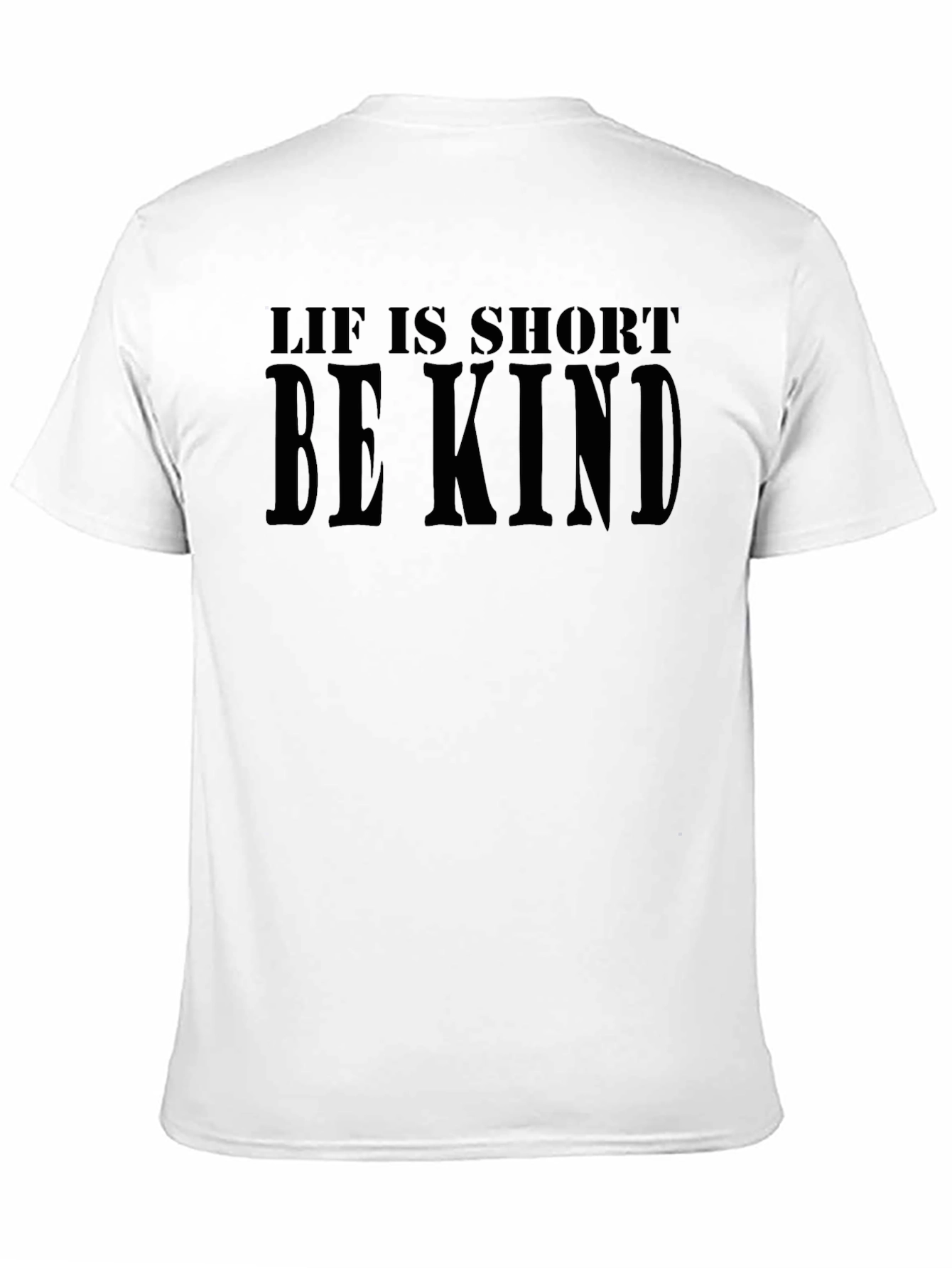 Life is Short Be Kind T-Shirt
