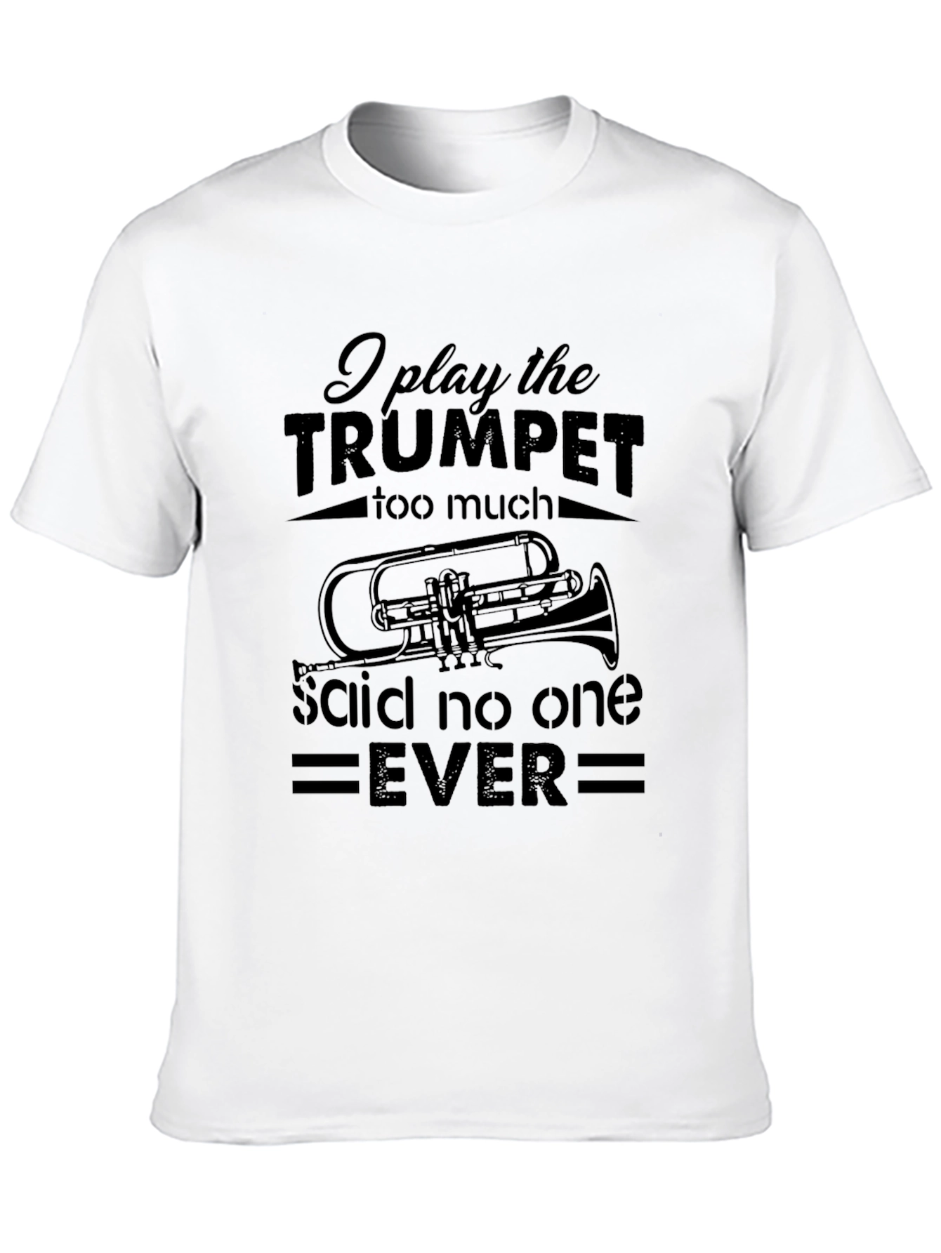 Trumpet Player T-Shirt - Funny Band Musician Tee