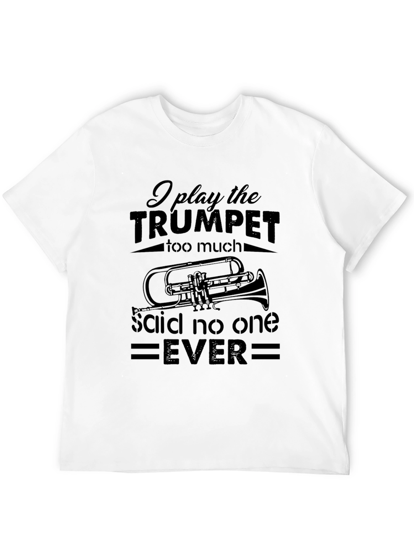 Trumpet Player T-Shirt - Funny Band Musician Tee