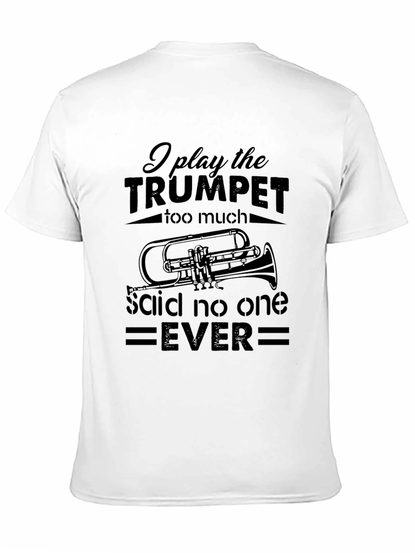 Trumpet Player T-Shirt - Funny Band Musician Tee