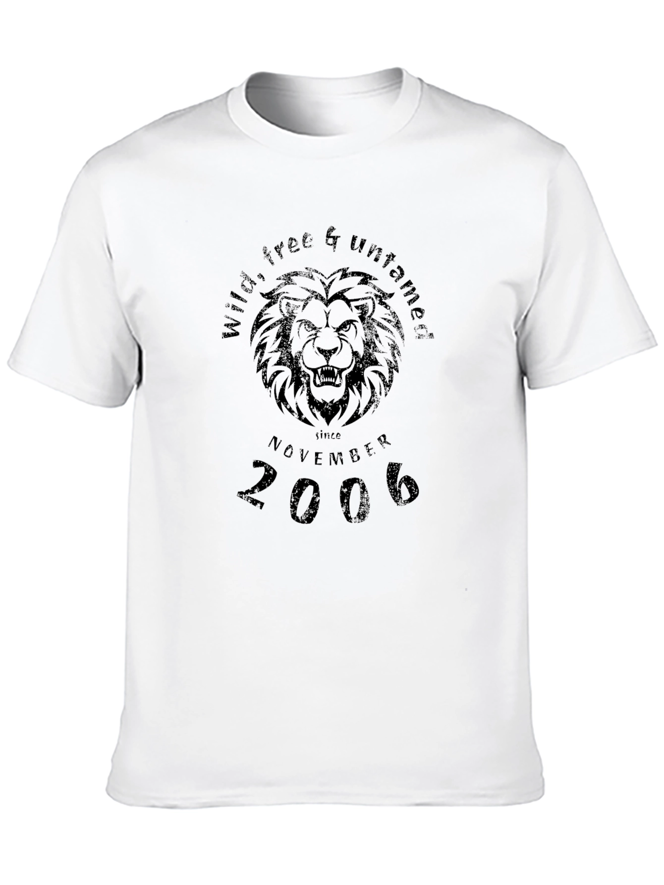 Wild Free & Untamed Since November 2006 Lion T-Shirt