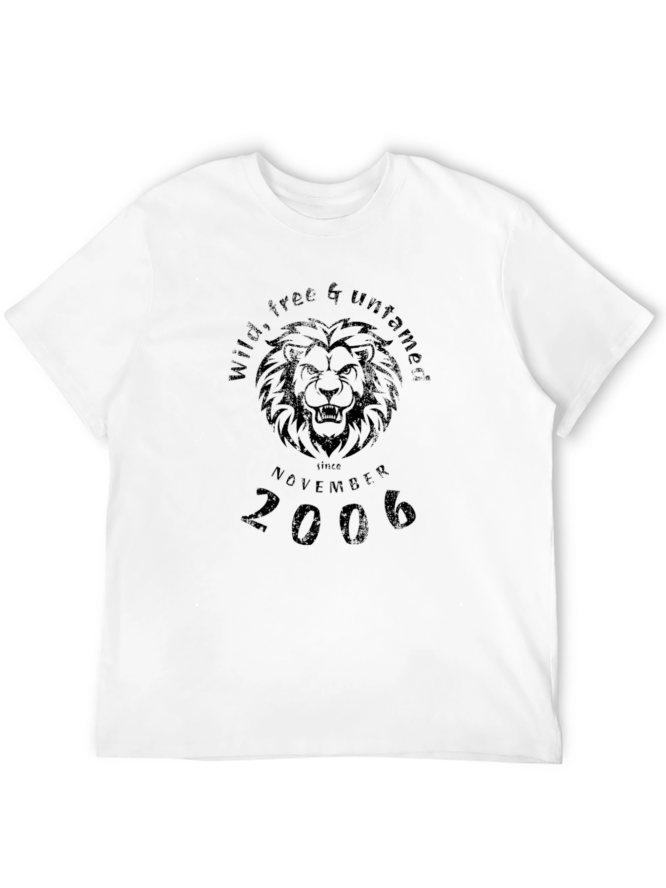 Wild Free & Untamed Since November 2006 Lion T-Shirt