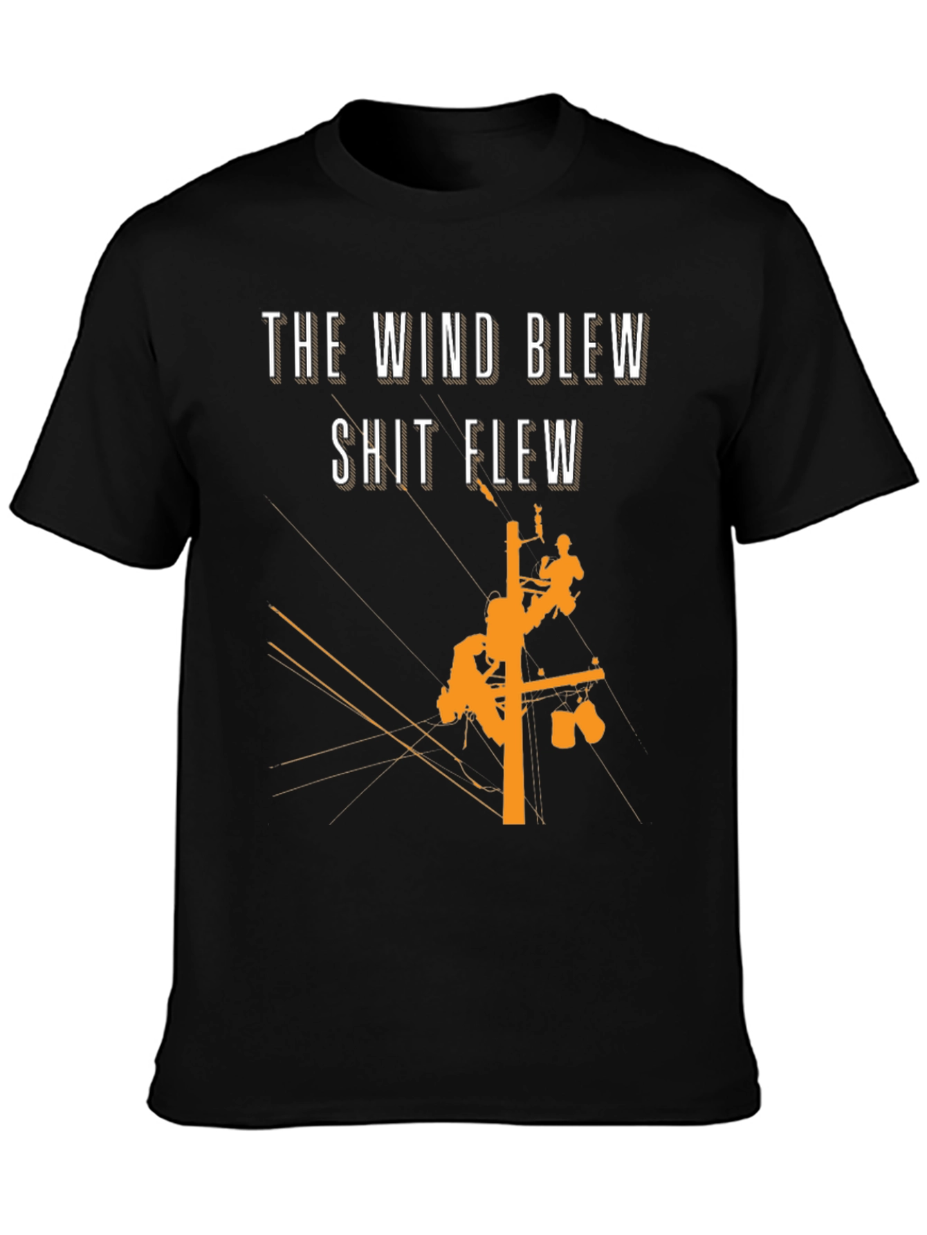 The Wind Blew T-Shirt Lineman Crew Shirt