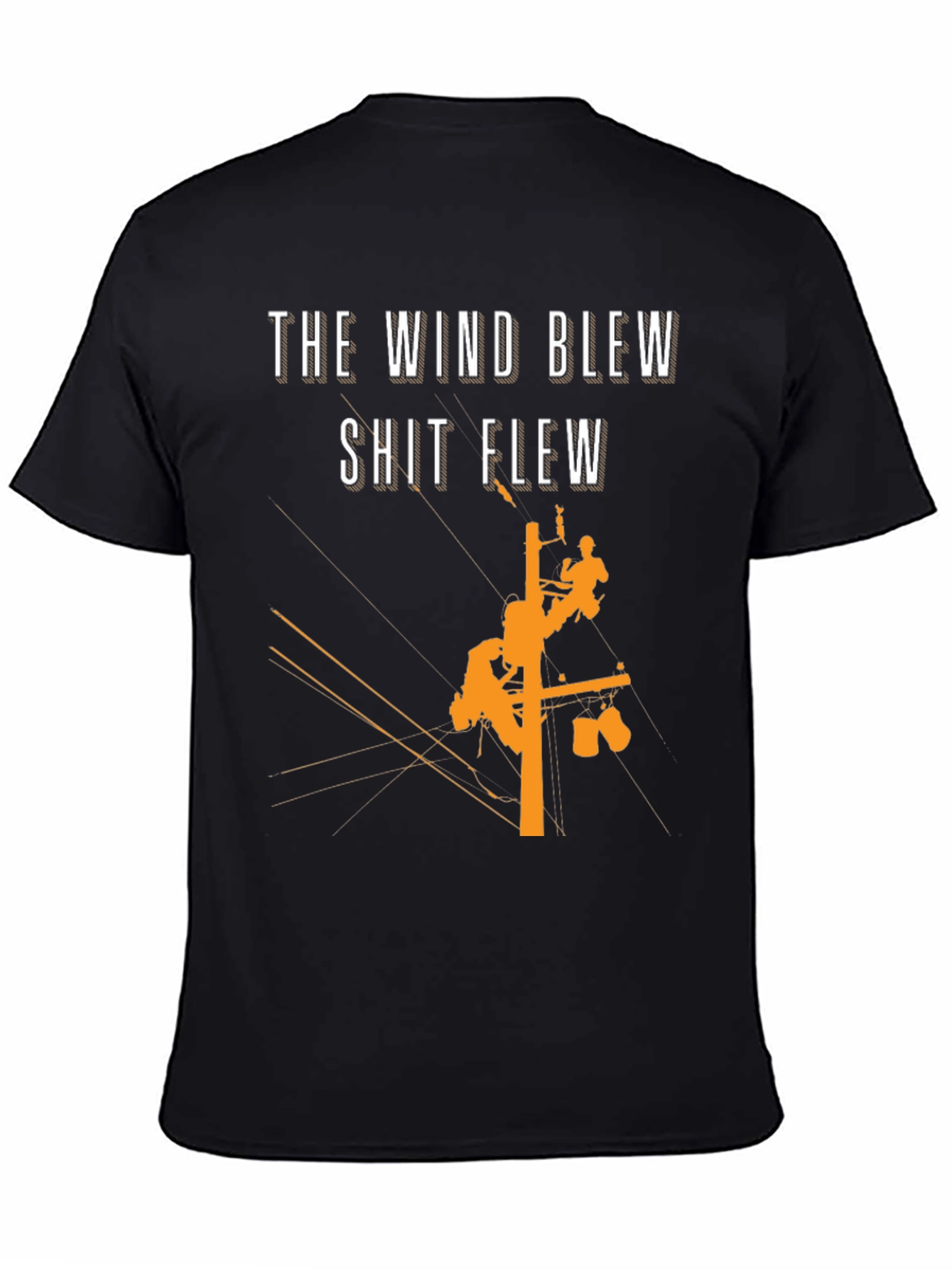 The Wind Blew T-Shirt Lineman Crew Shirt