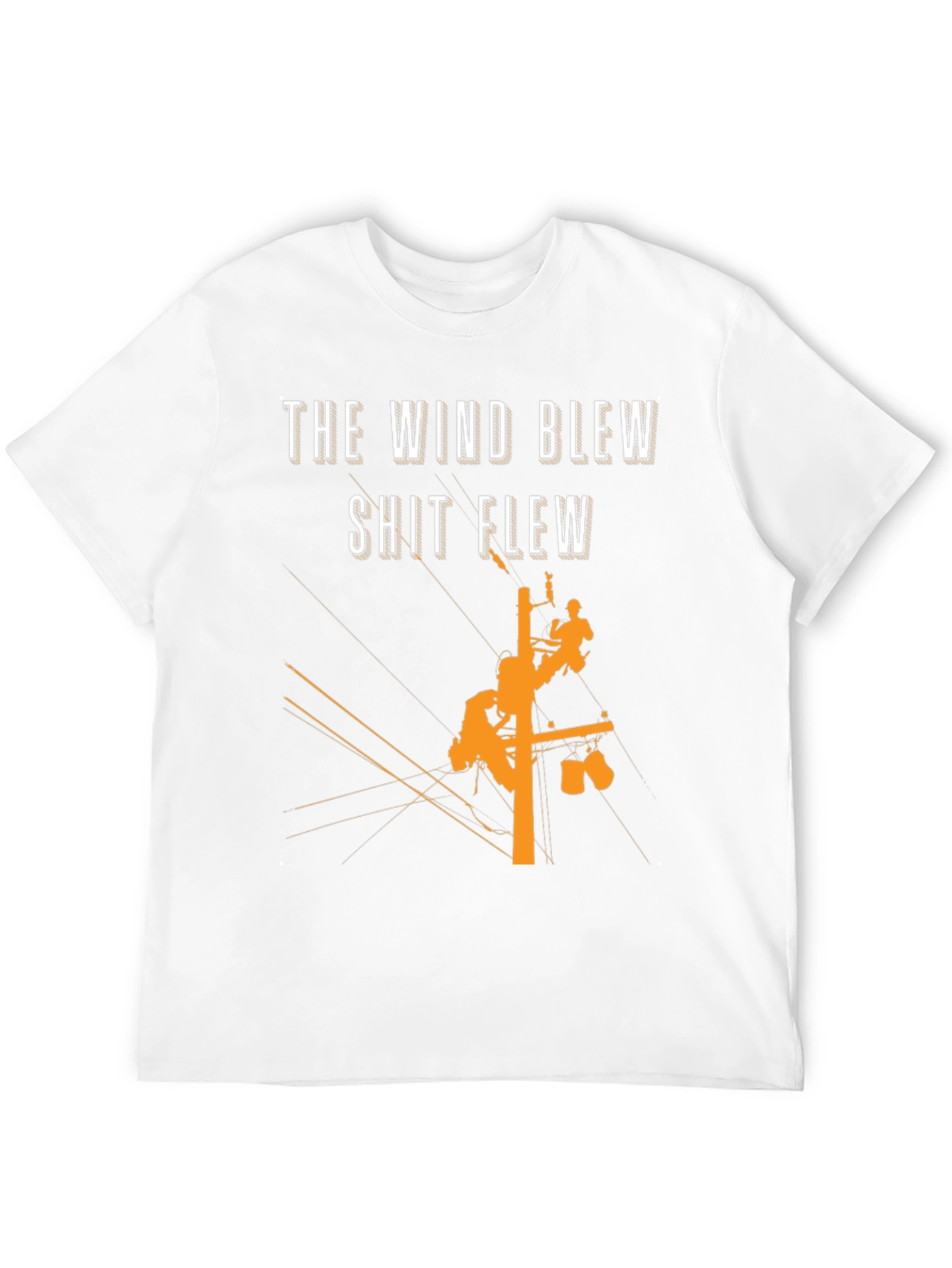 The Wind Blew T-Shirt Lineman Crew Shirt