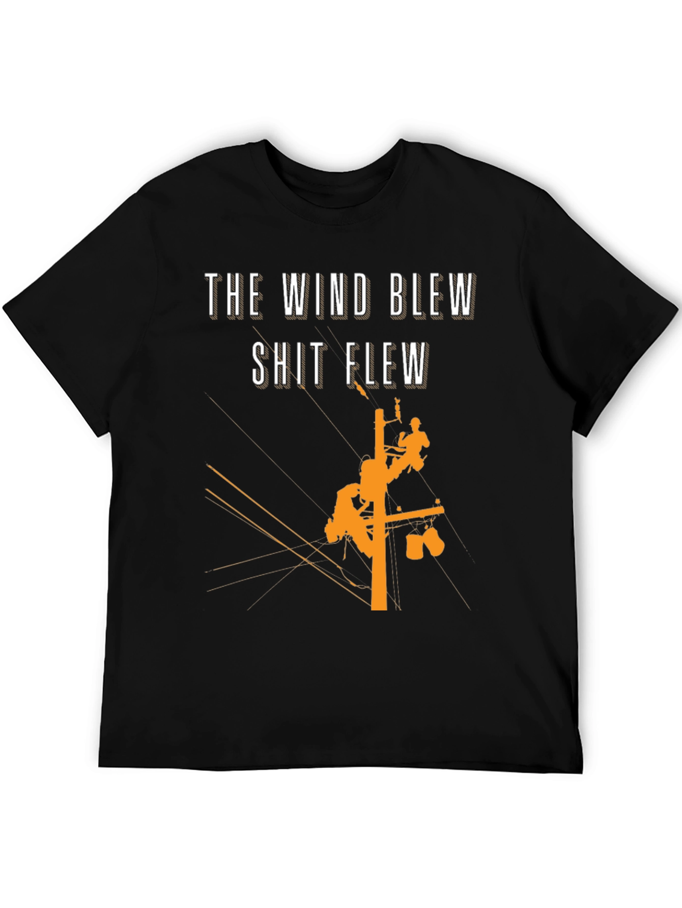 The Wind Blew T-Shirt Lineman Crew Shirt