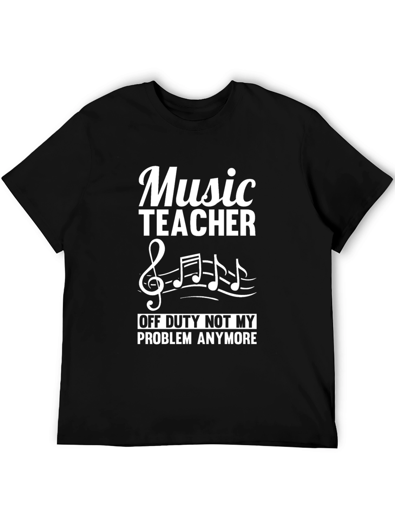 Music Teacher Off Duty T-Shirt - Musician Retirement Tee