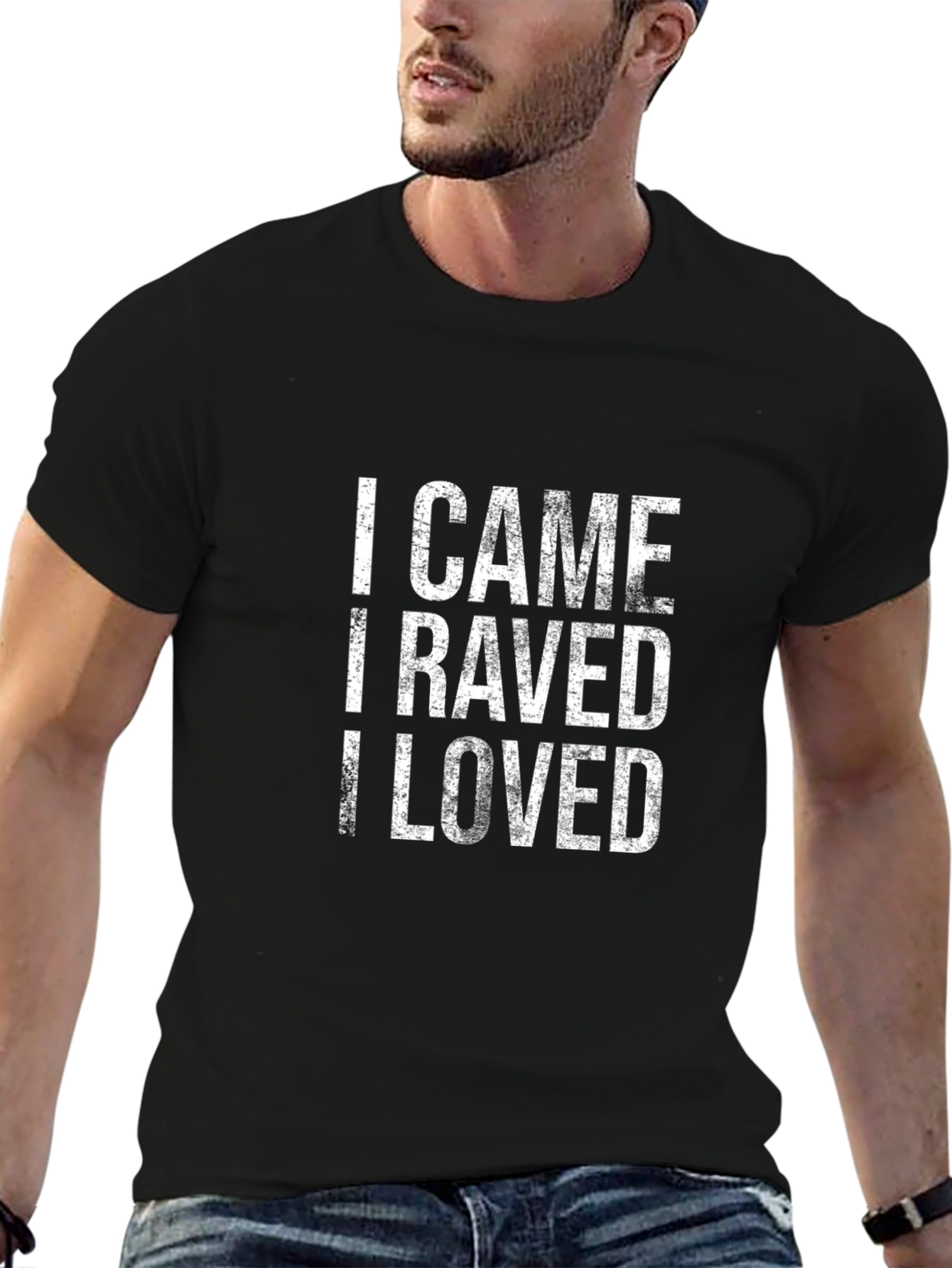 I Came I Raved I Loved Graphic T-Shirt
