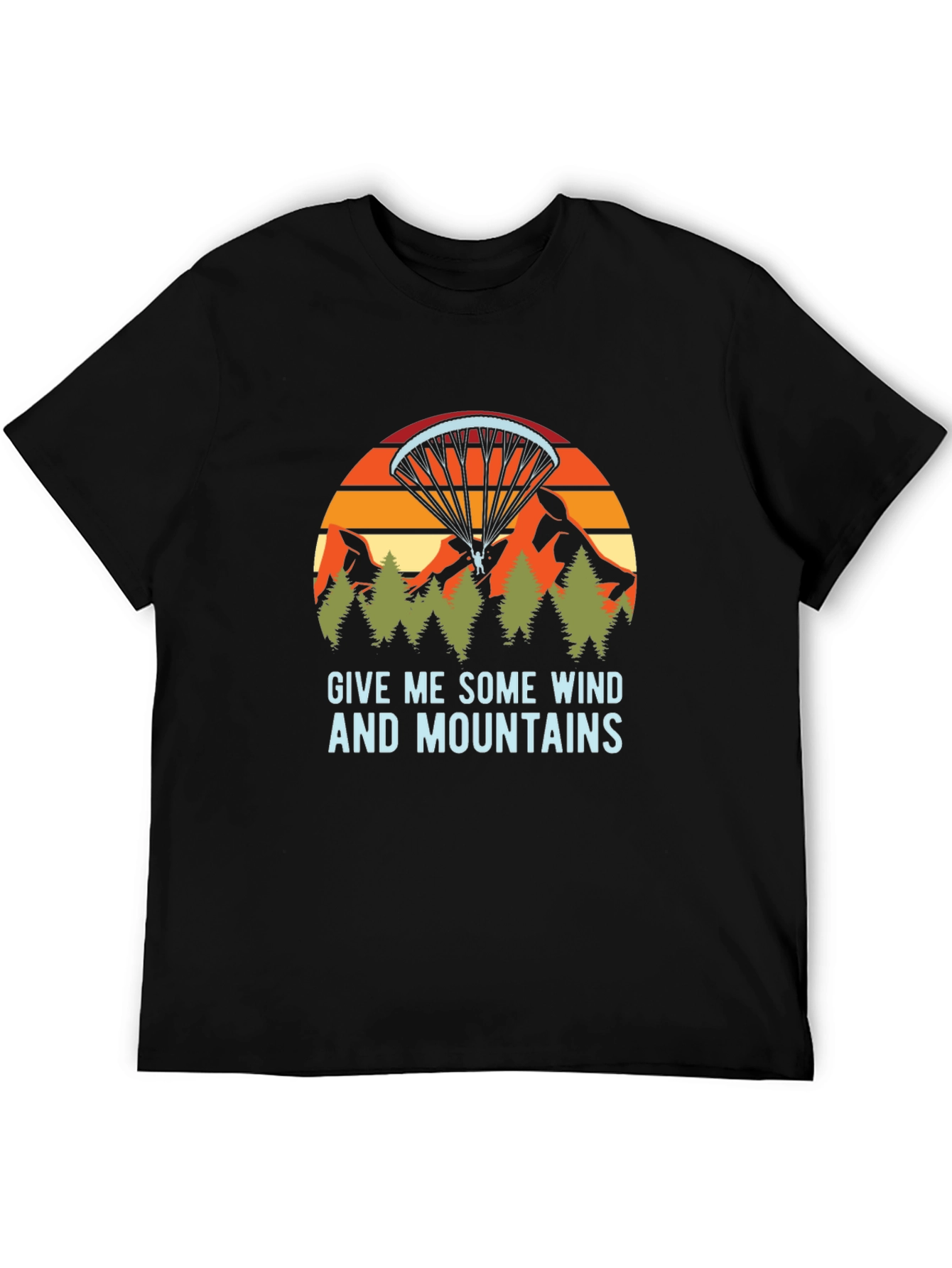 Give Me Some Wind and Mountains T-Shirt