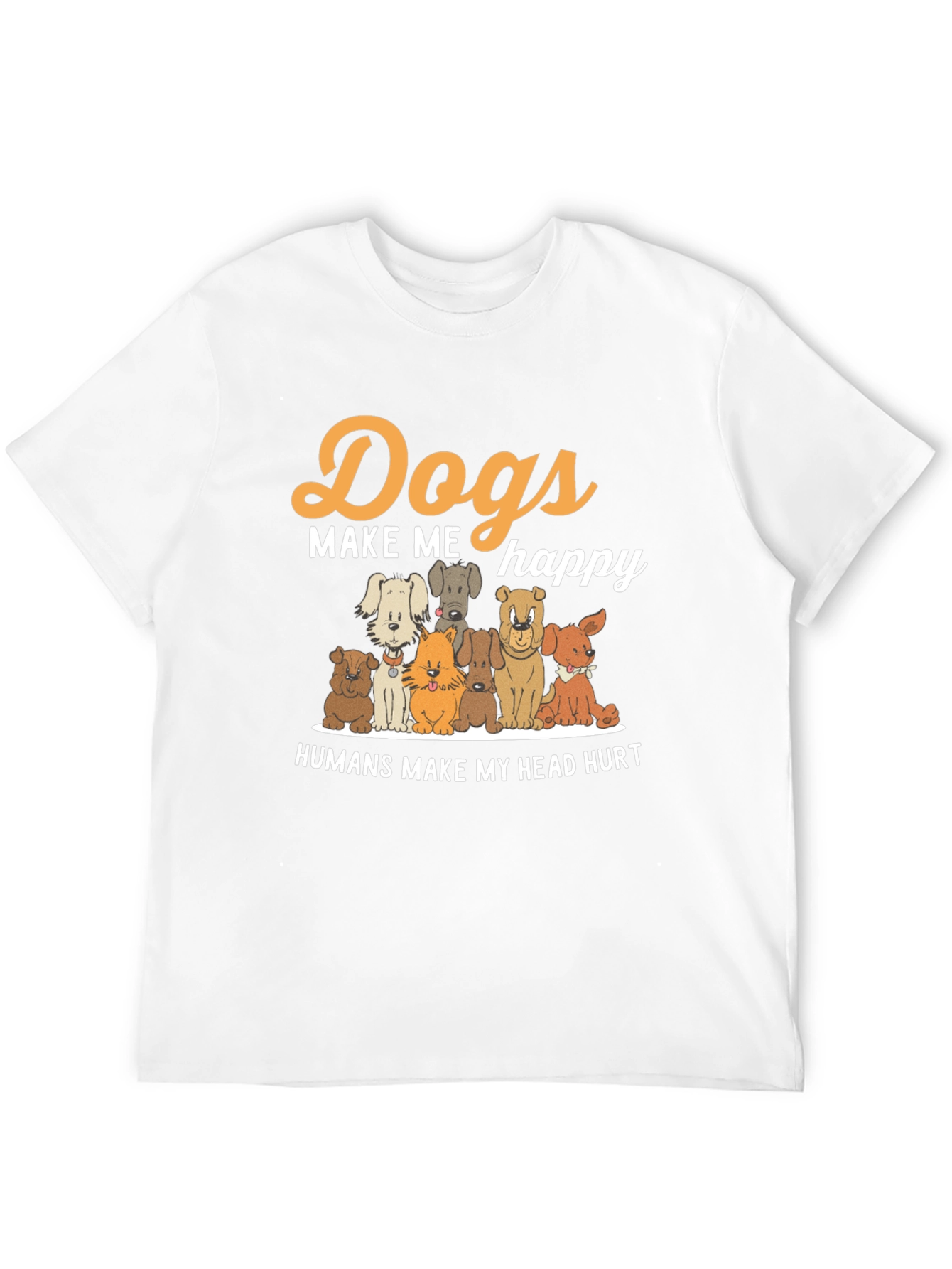 Dogs Make Me Happy T-Shirt