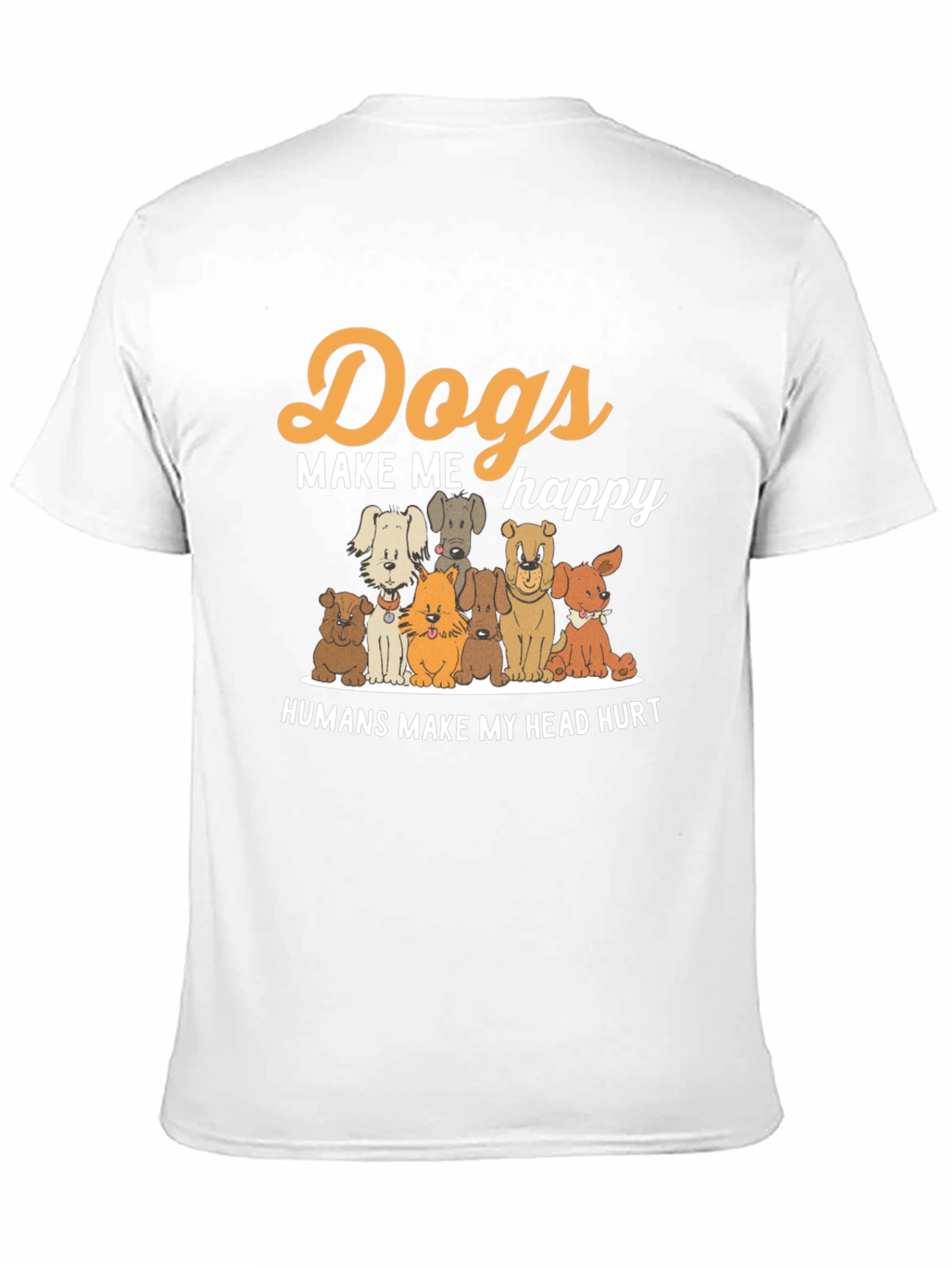 Dogs Make Me Happy T-Shirt