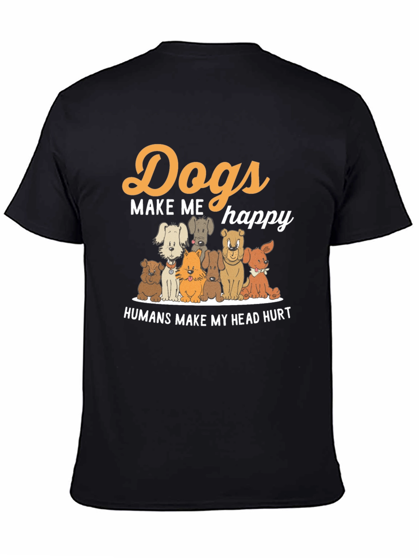 Dogs Make Me Happy T-Shirt