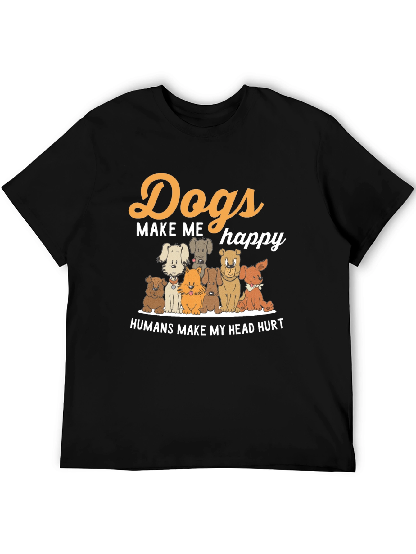 Dogs Make Me Happy T-Shirt