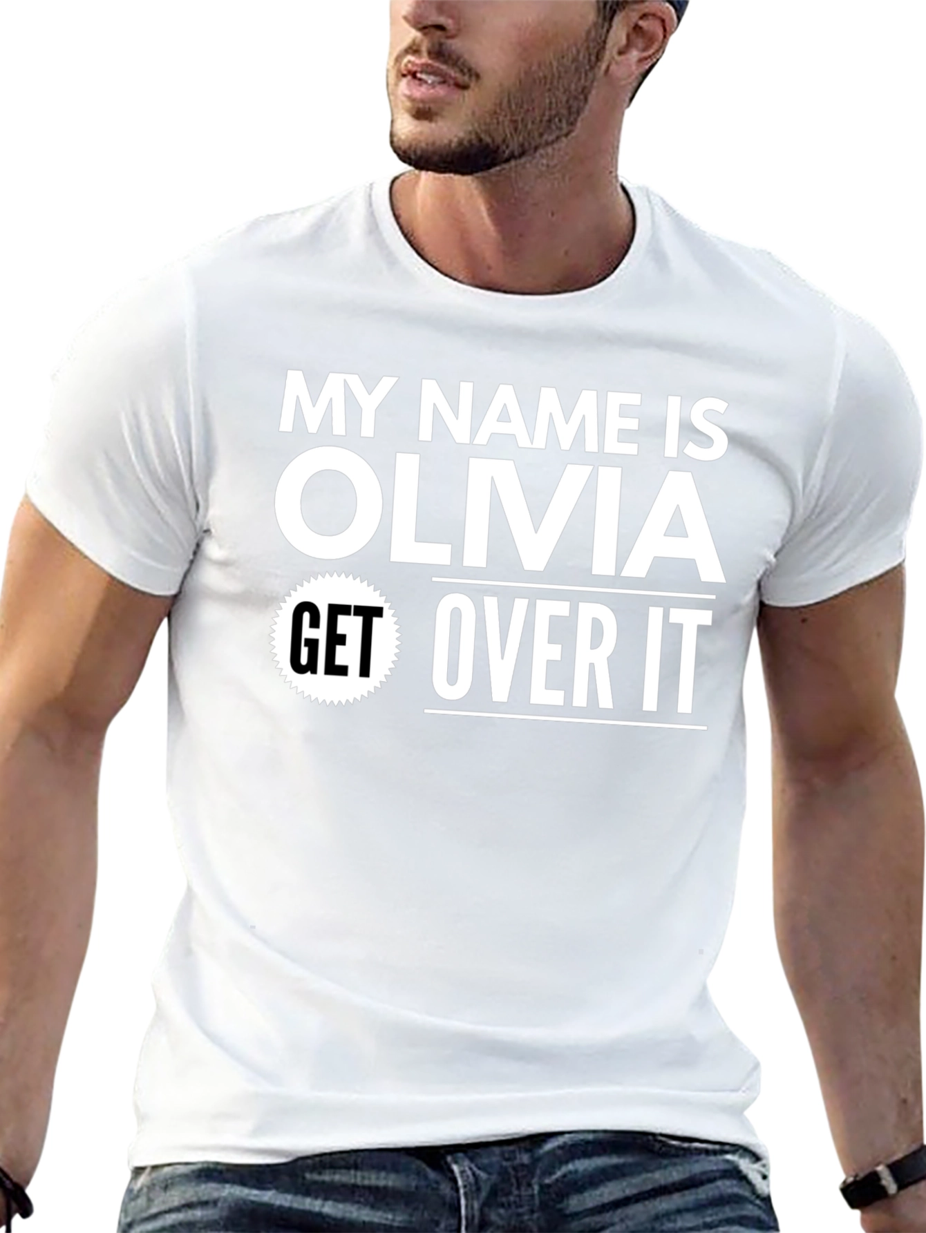My Name is Olivia - Get Over It! T-Shirt