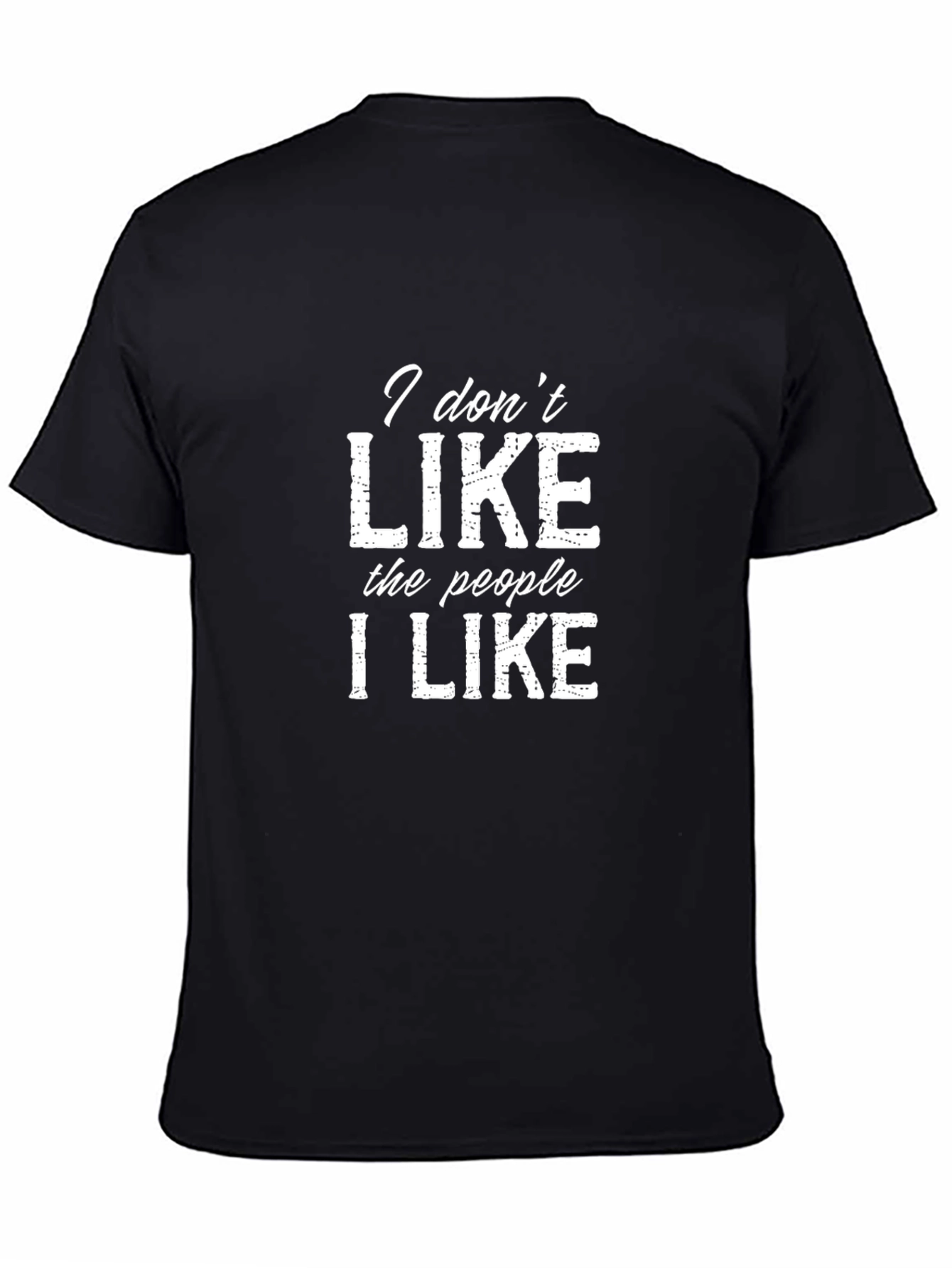 I Dont Like The People I Like T-Shirt