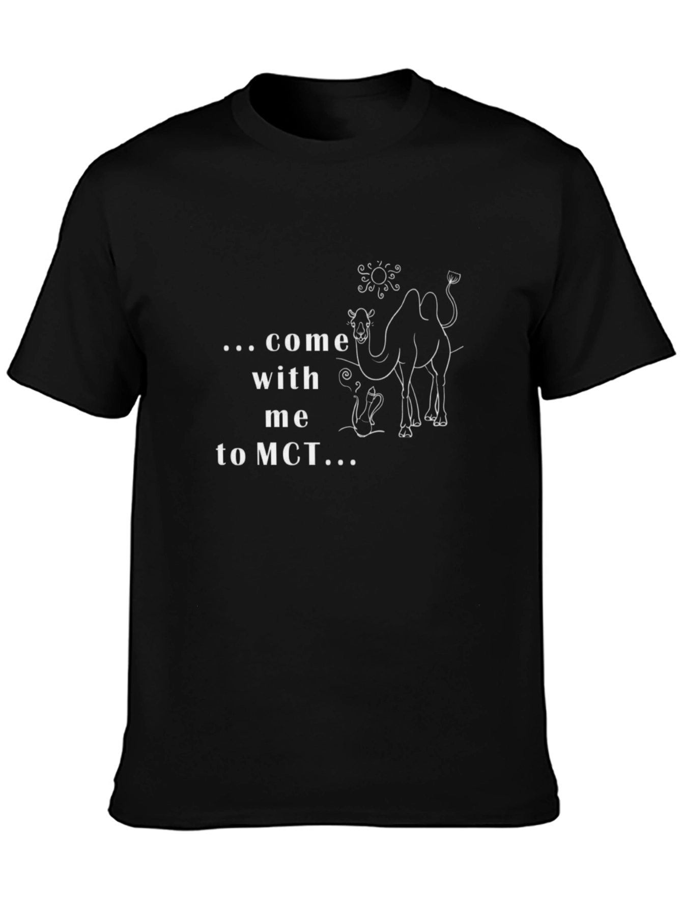 Come with me to MCT Black T-Shirt