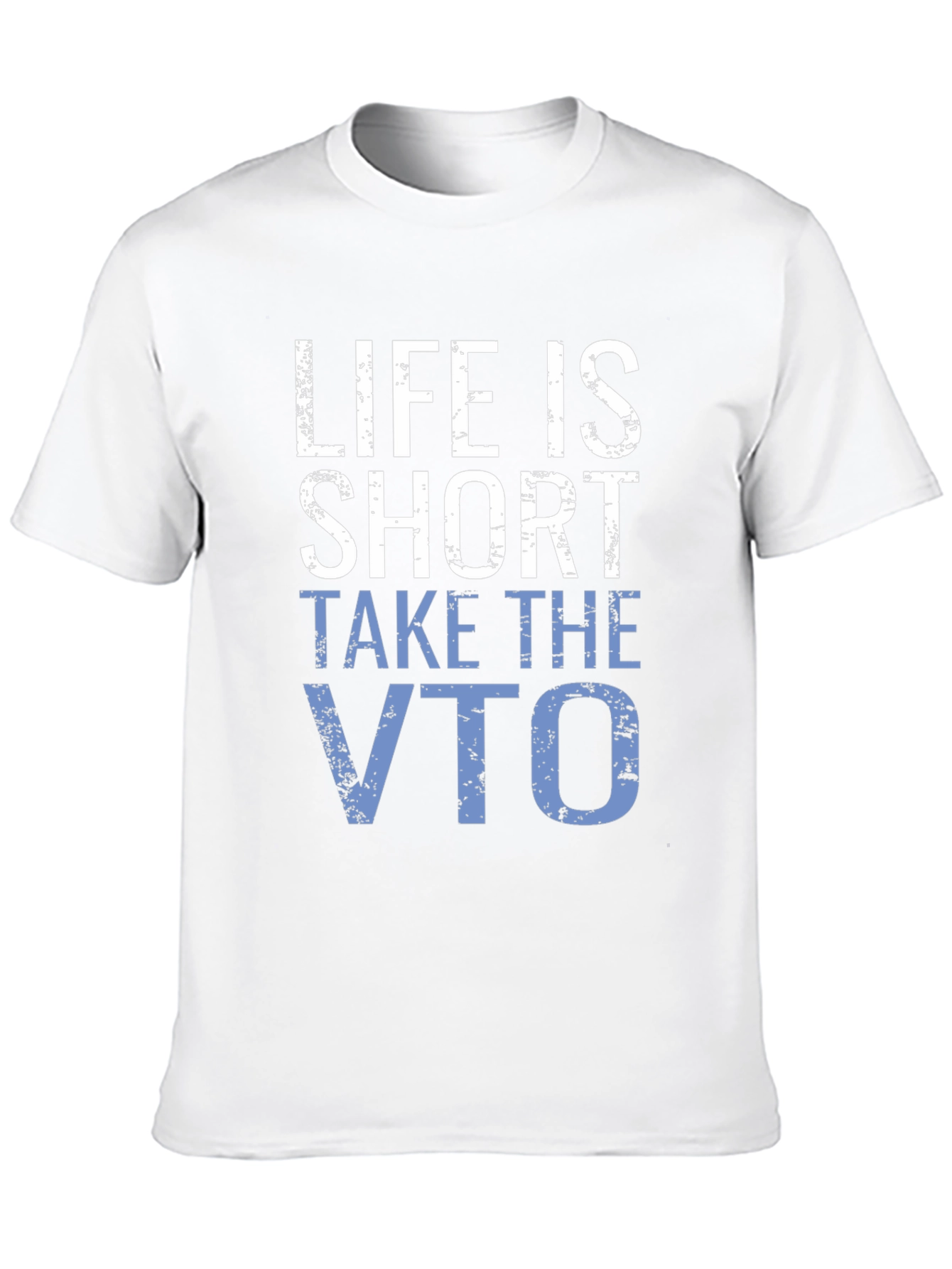 Life is Short Take the VTO T-Shirt