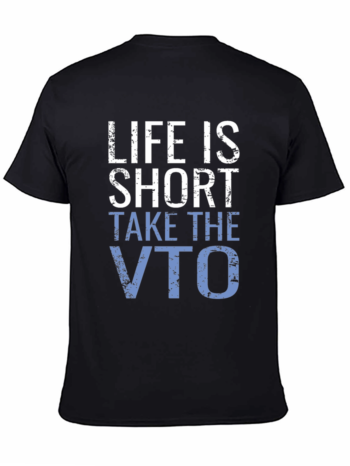 Life is Short Take the VTO T-Shirt