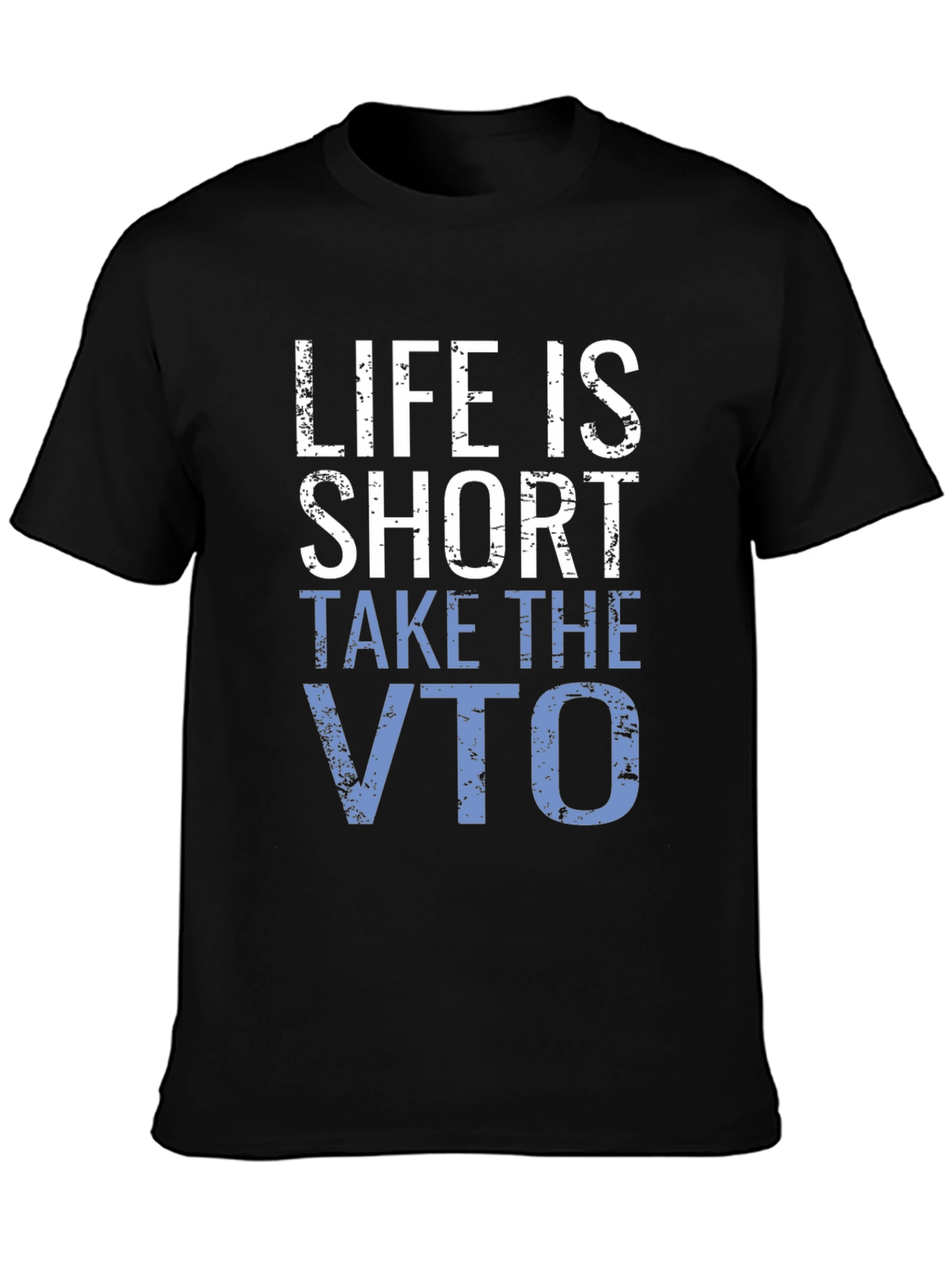 Life is Short Take the VTO T-Shirt
