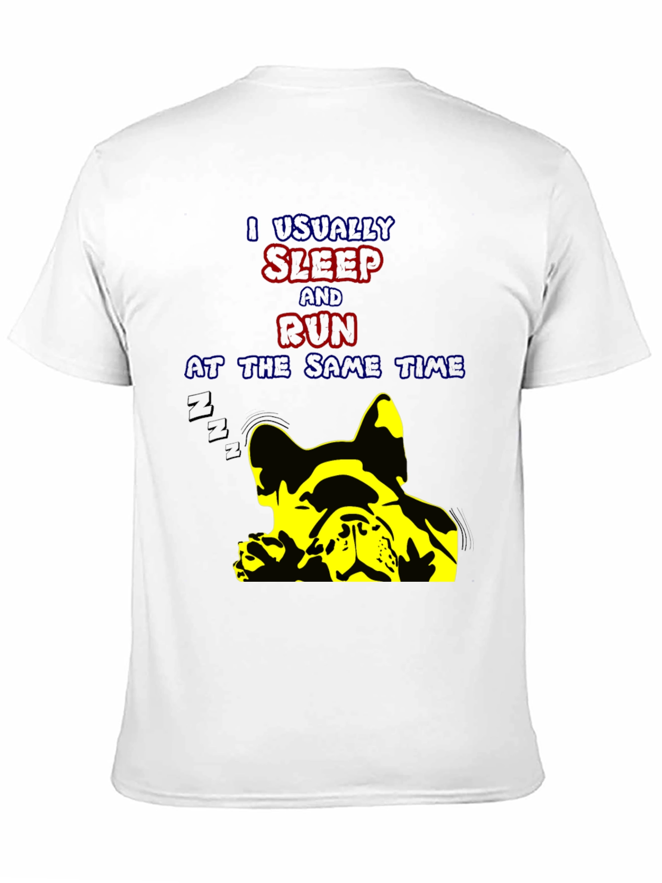 Funny Dog Lover T-Shirt: I Usually Sleep and Run