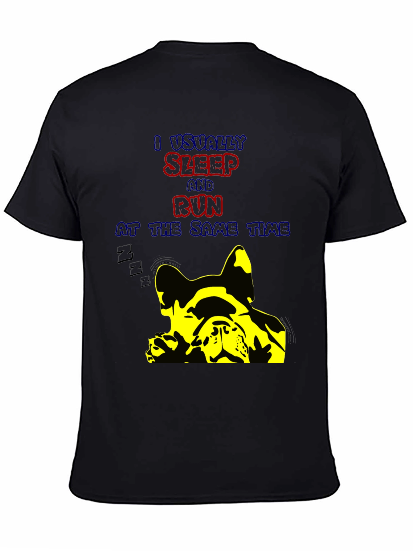 Funny Dog Lover T-Shirt: I Usually Sleep and Run