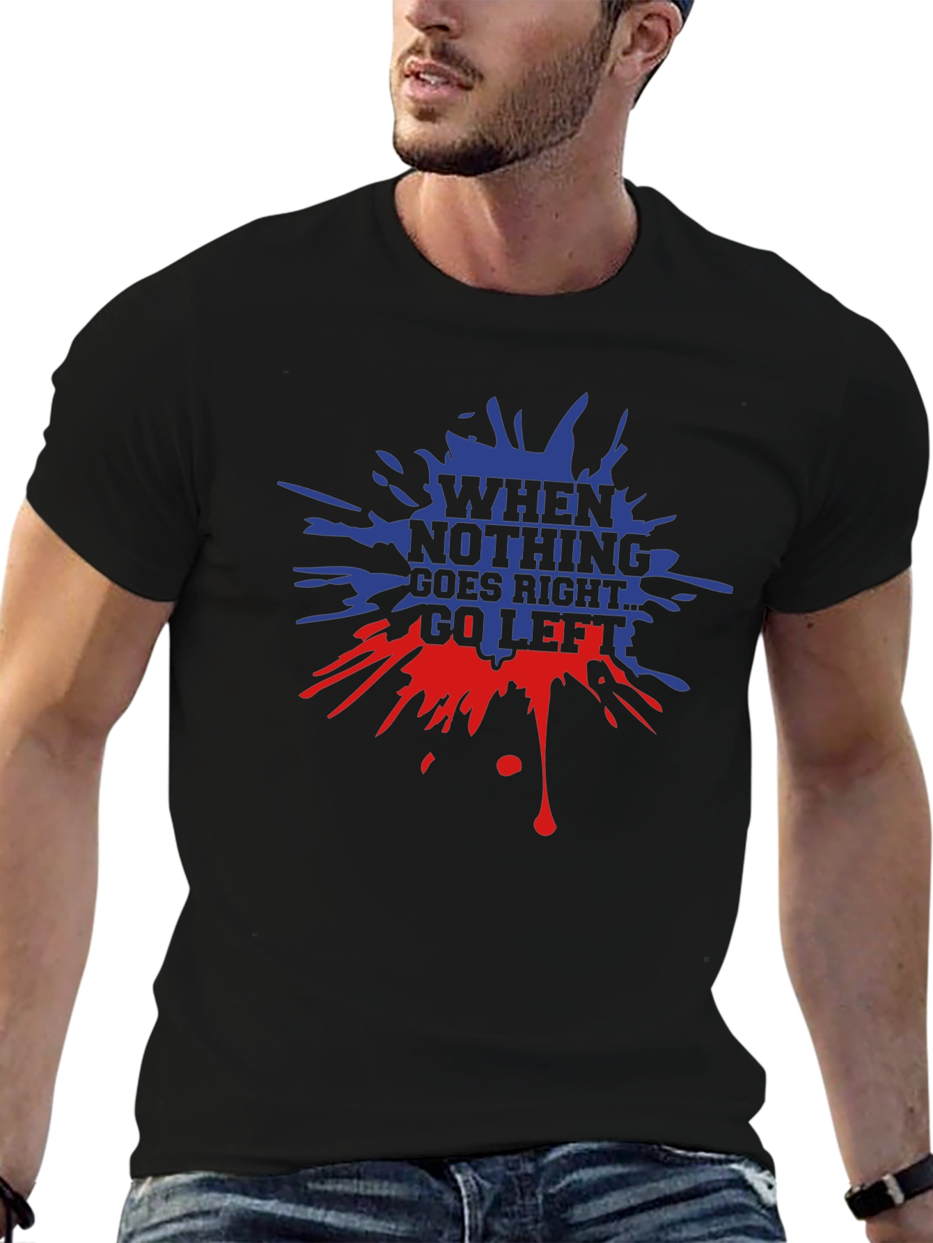 When Nothing Goes Right Go Left Graphic T-Shirt