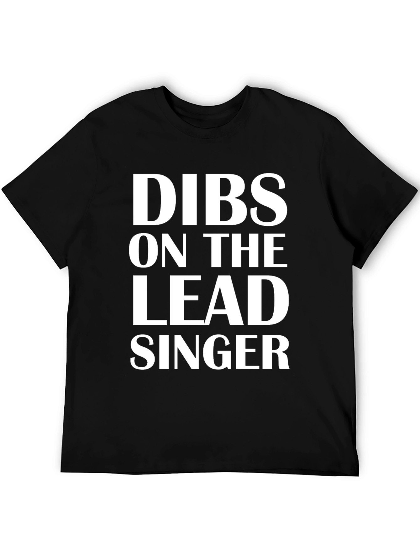Dibs on the Lead Singer T-Shirt