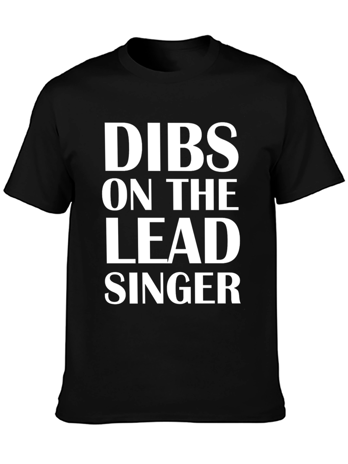 Dibs on the Lead Singer T-Shirt