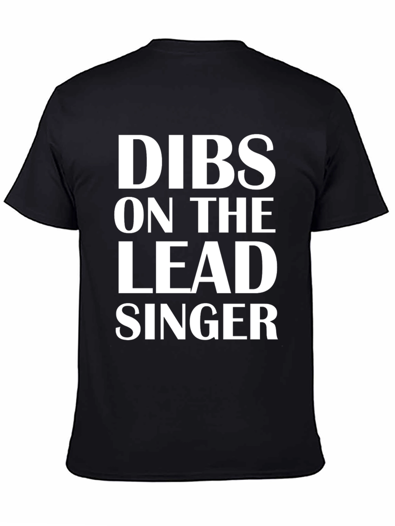 Dibs on the Lead Singer T-Shirt