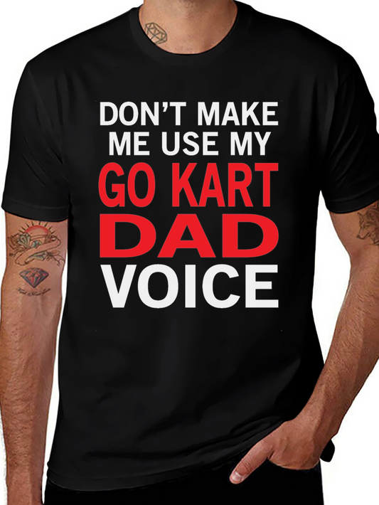 Go Kart Dad Voice Funny T-Shirt