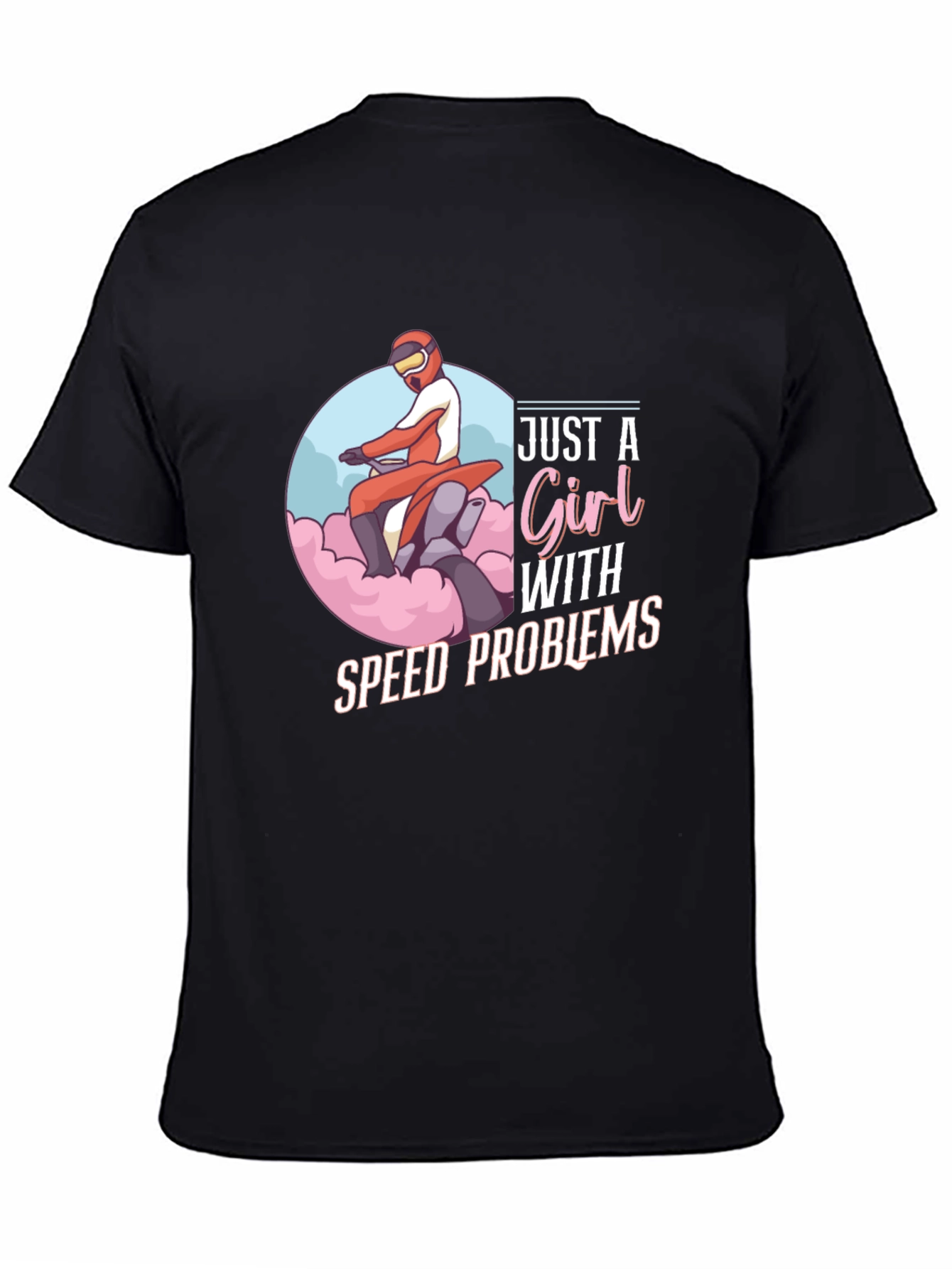 Just A Girl With Speed Problems Black T-Shirt