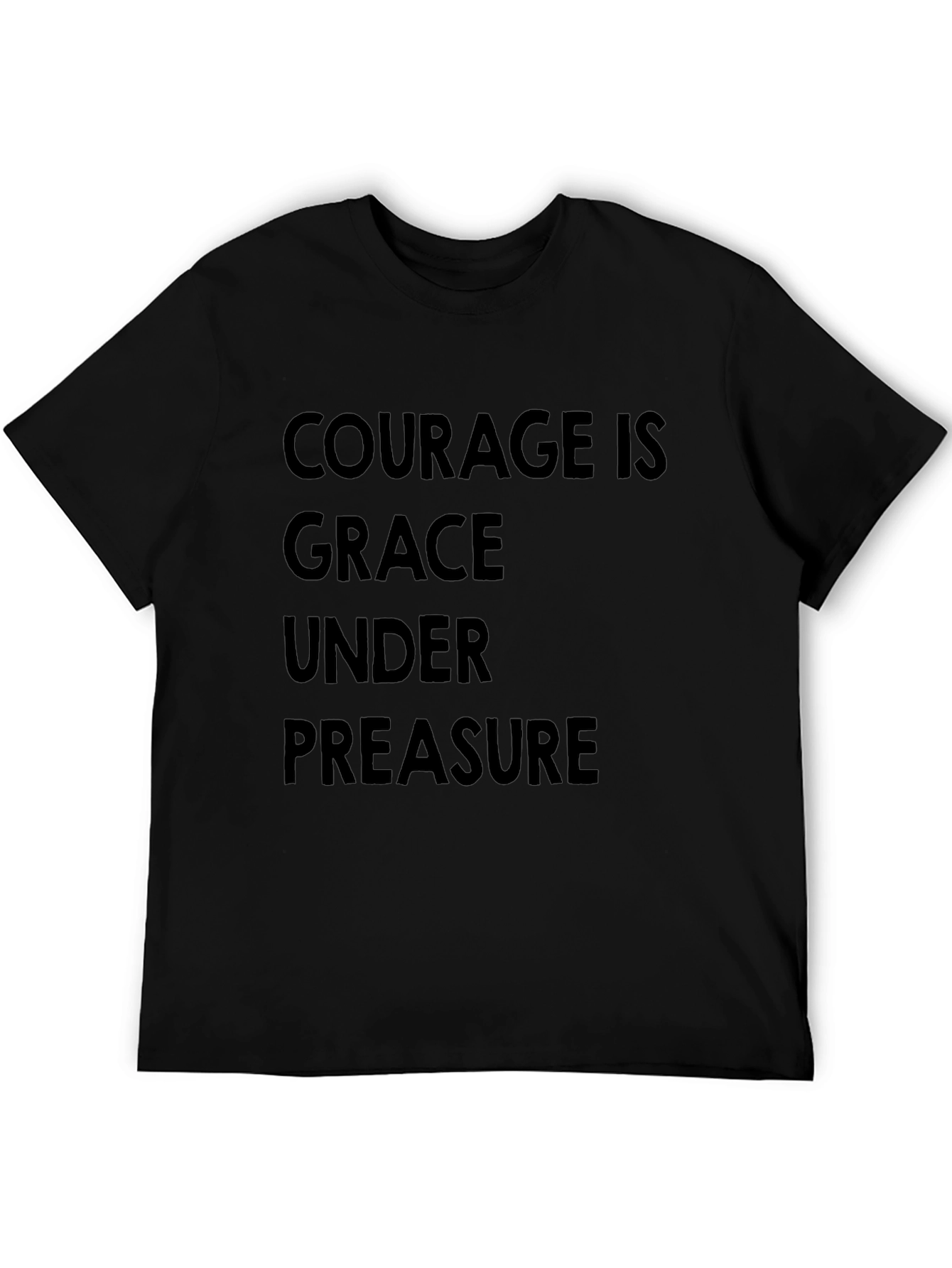 Courage Is Grace Under Pressure Black T-Shirt