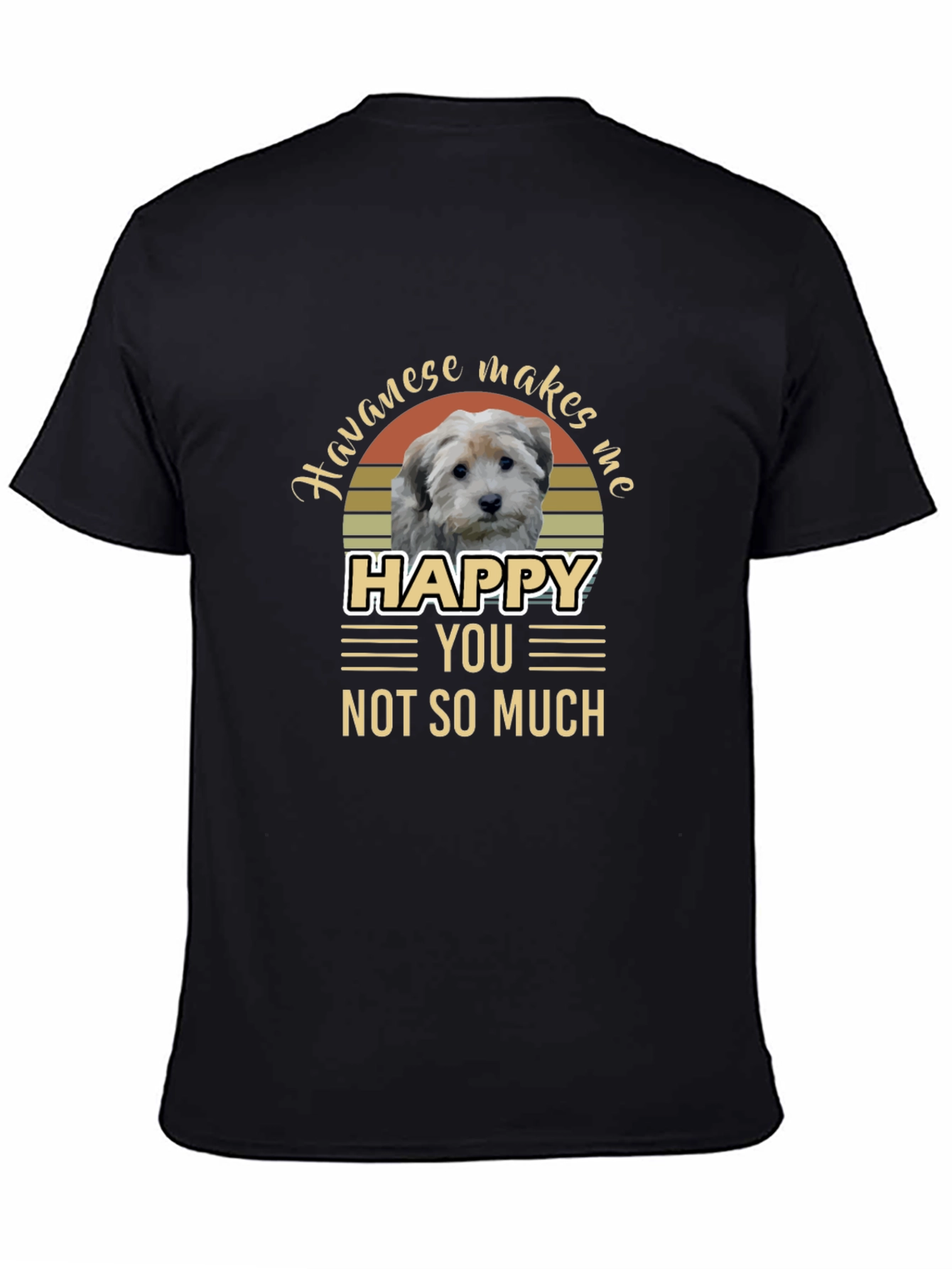 Havanese Makes Me Happy T-Shirt