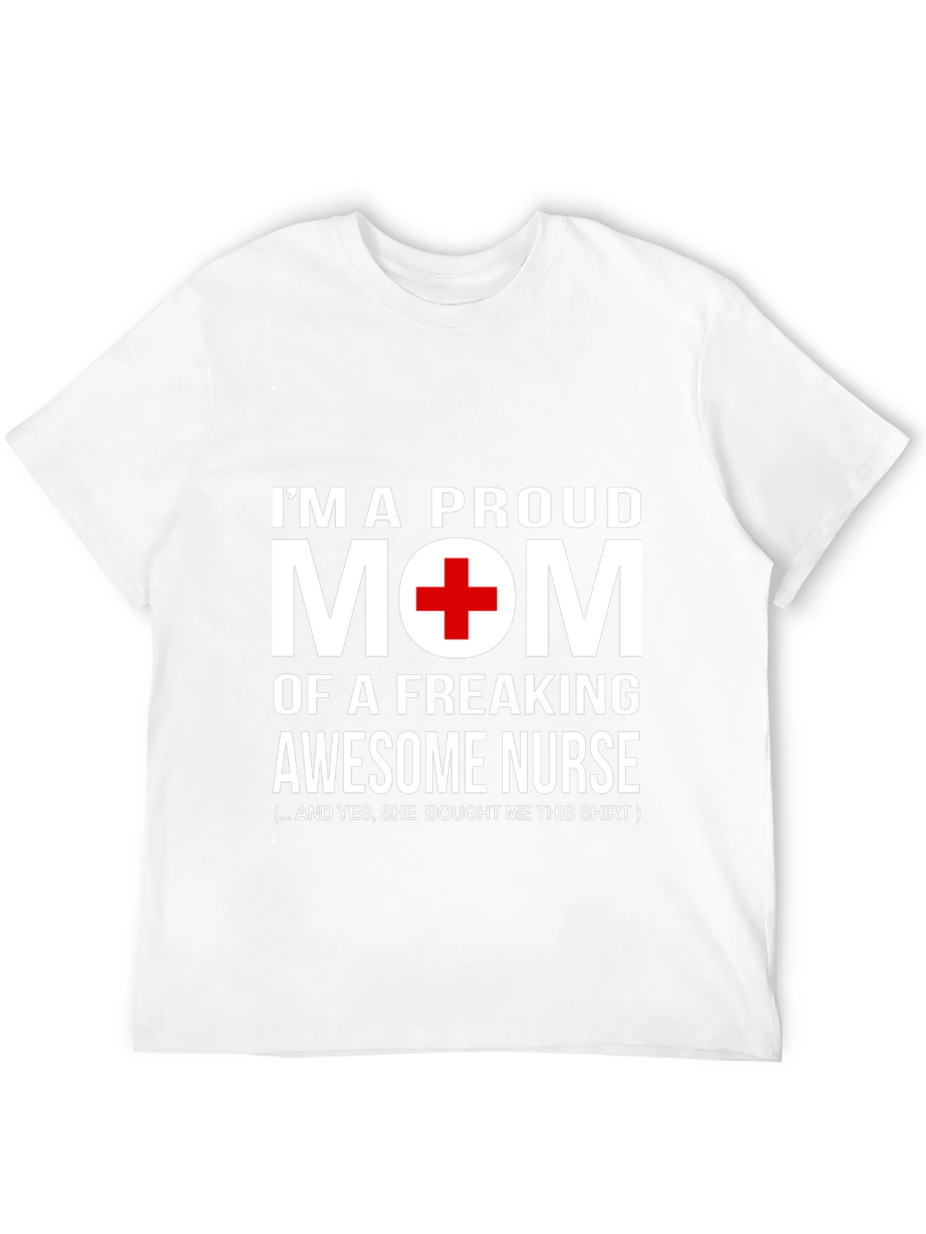 Proud Mom of Awesome Nurse T-Shirt