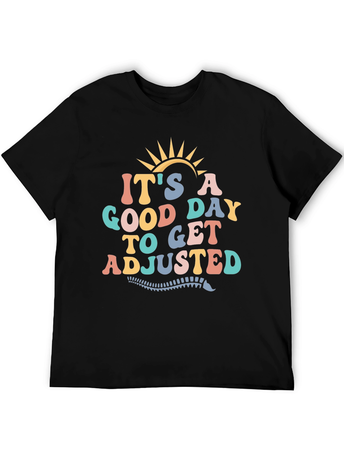 Good Day to Get Adjusted T-Shirt